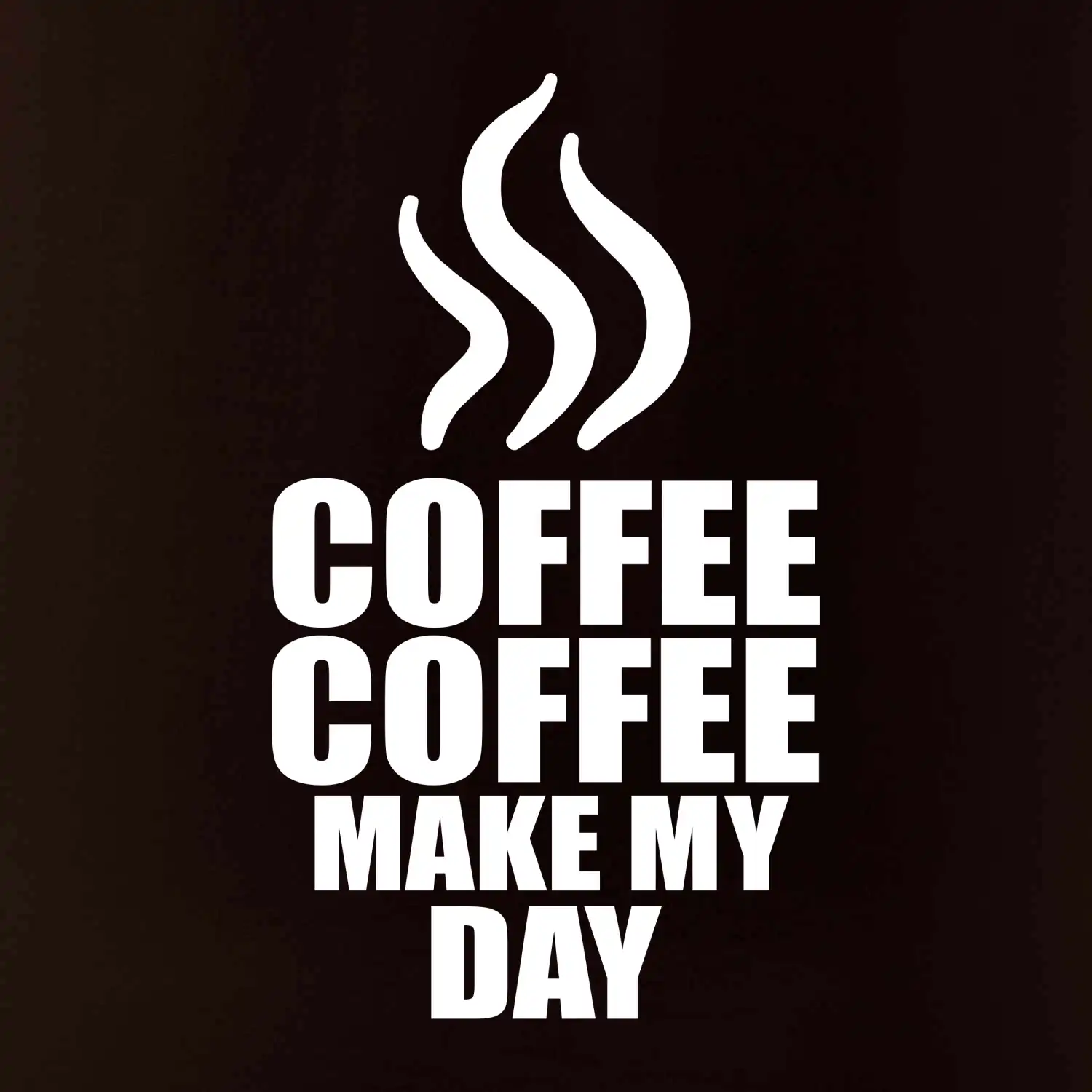 Coffee make my day