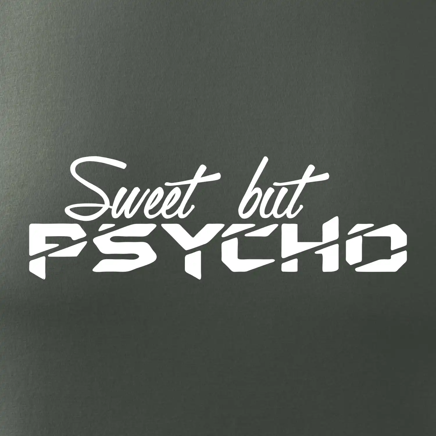 Sweet but psycho