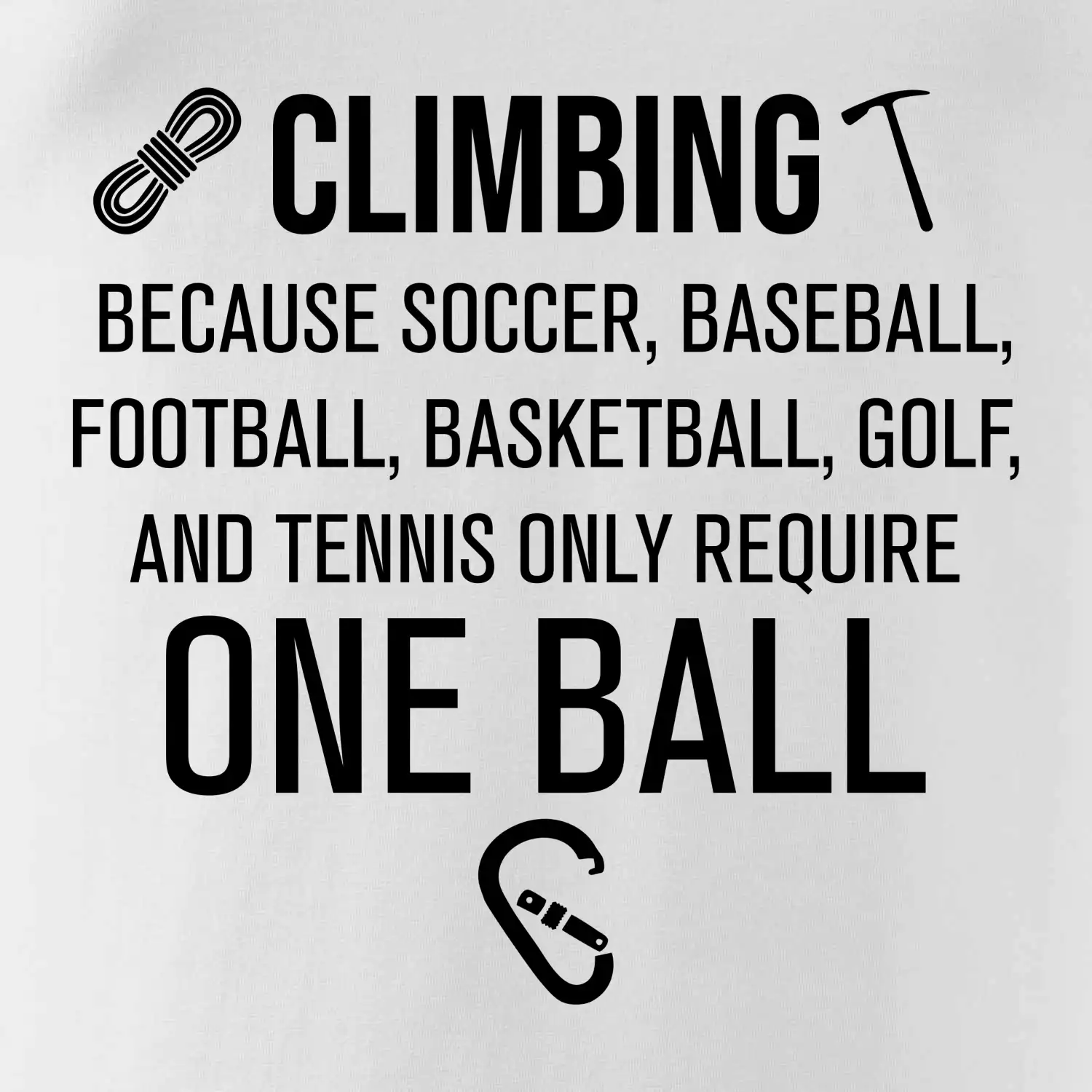 Climbing beacause one ball
