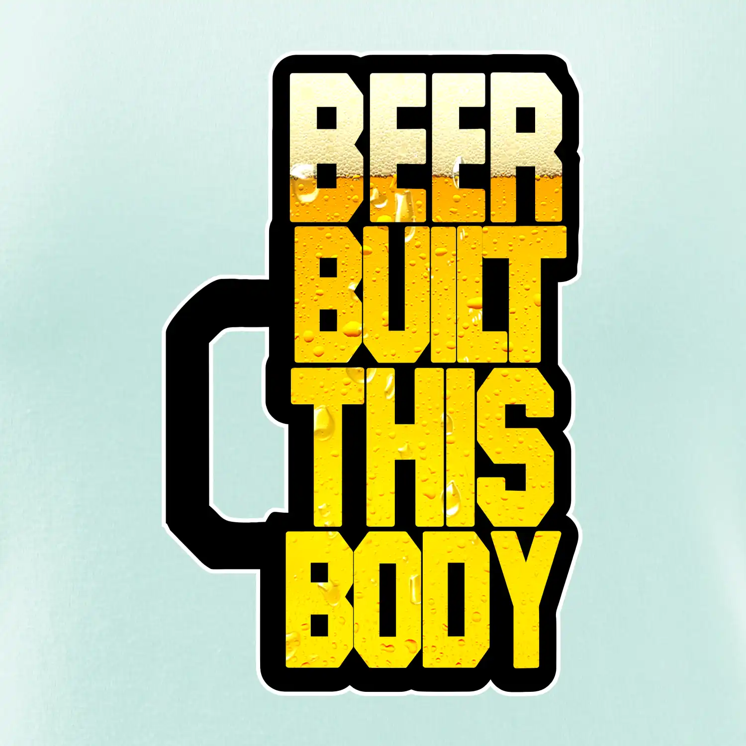 Beer built this body