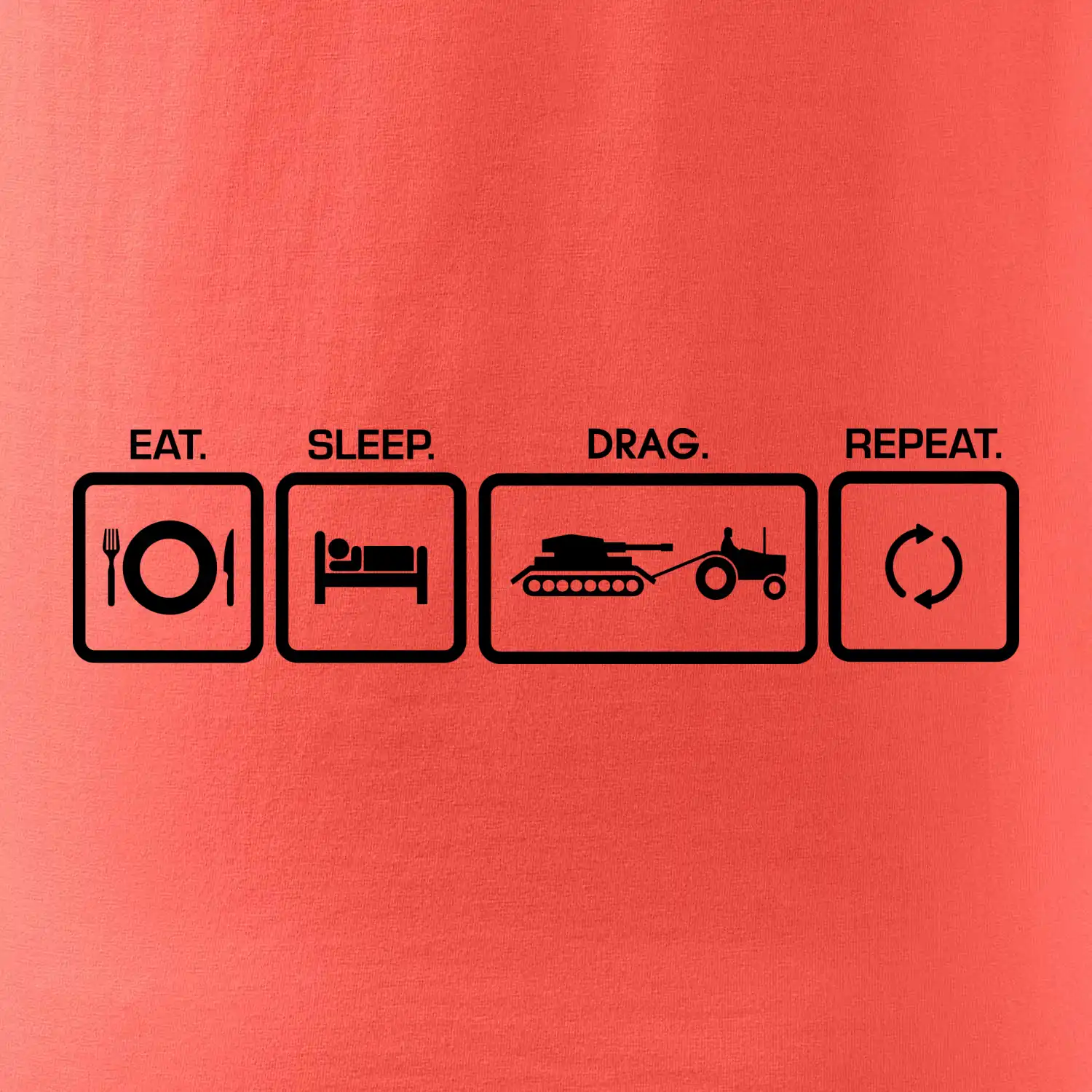 Eat sleep drag repeat