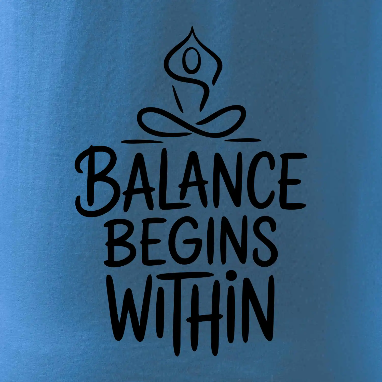 Balance begins within nápis