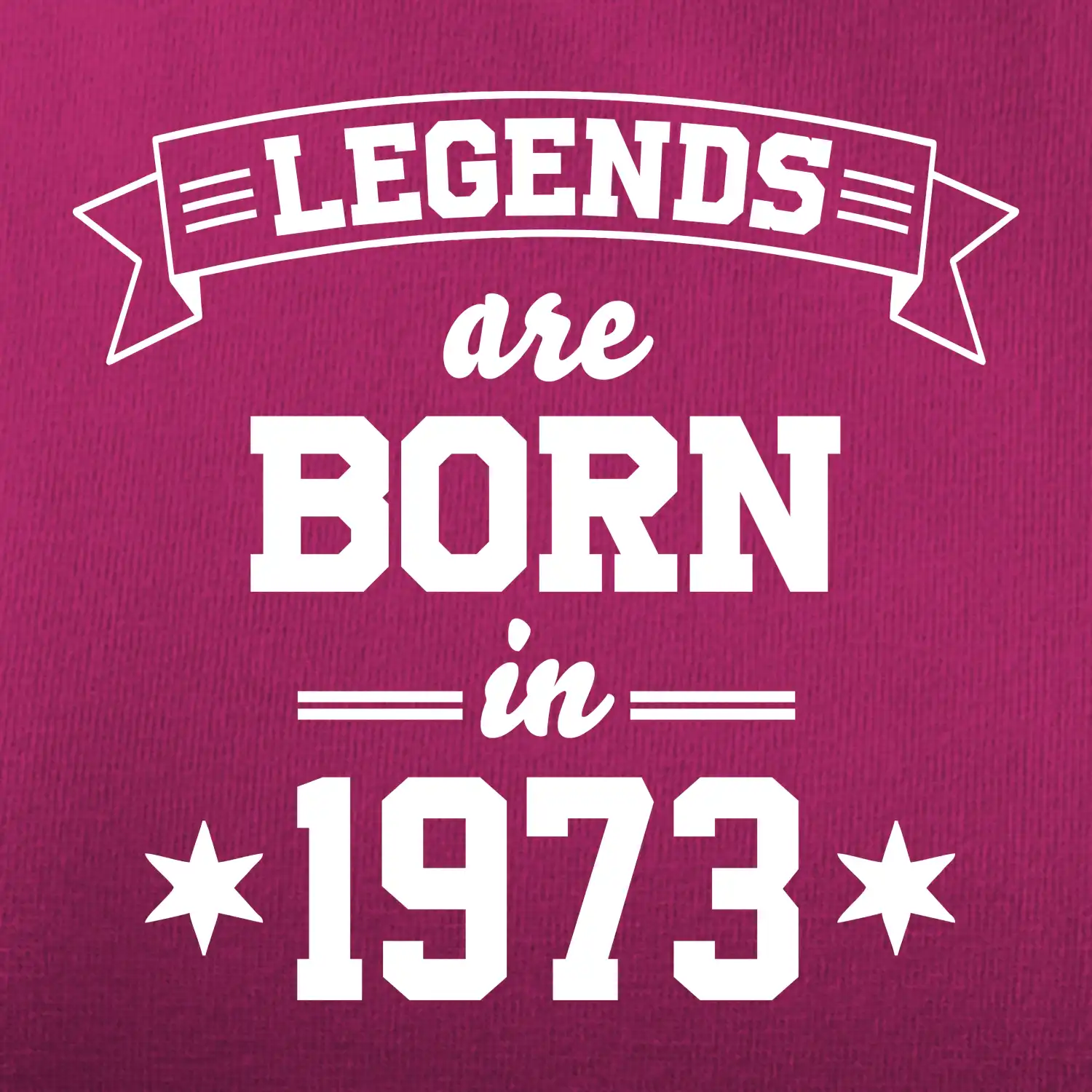 Legends are born in 1973