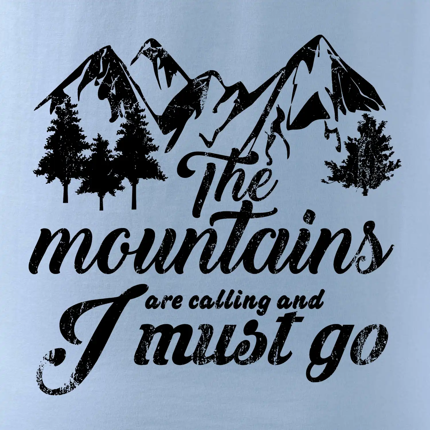 The mountains are calling and i must go