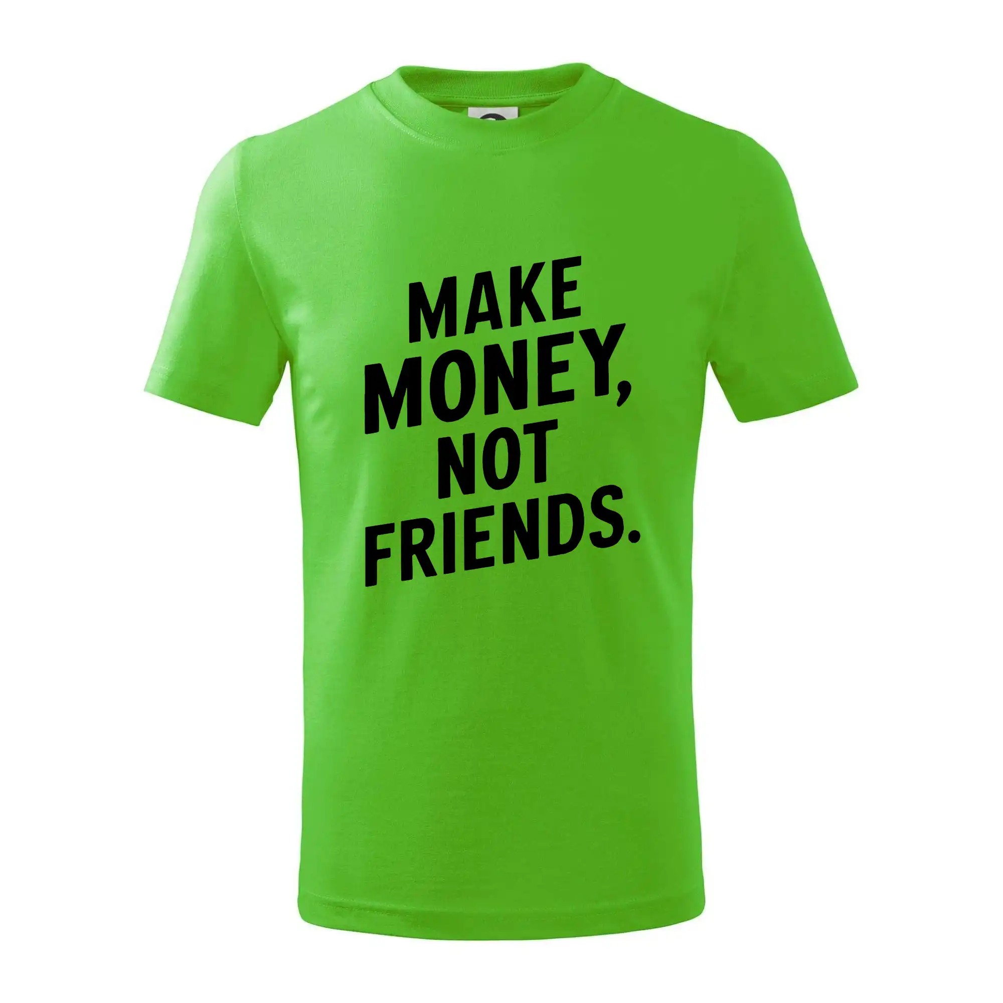 Make money not friends tiskací