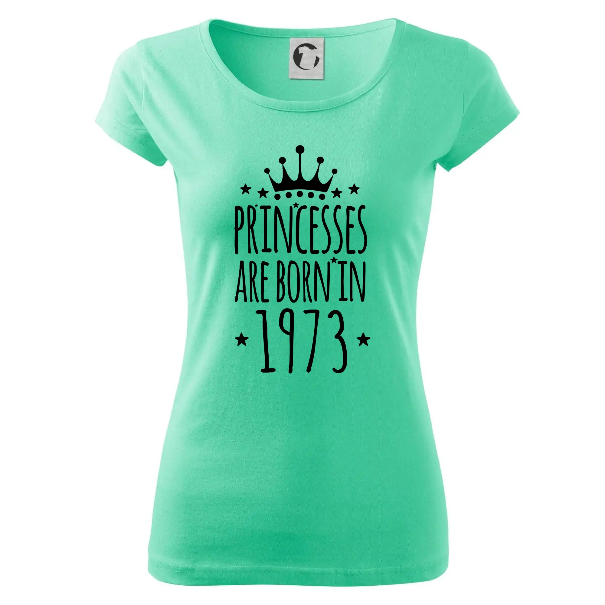 Tričká k narodeninám - Princesses are born in 1973 - Dámske tričko Pure
