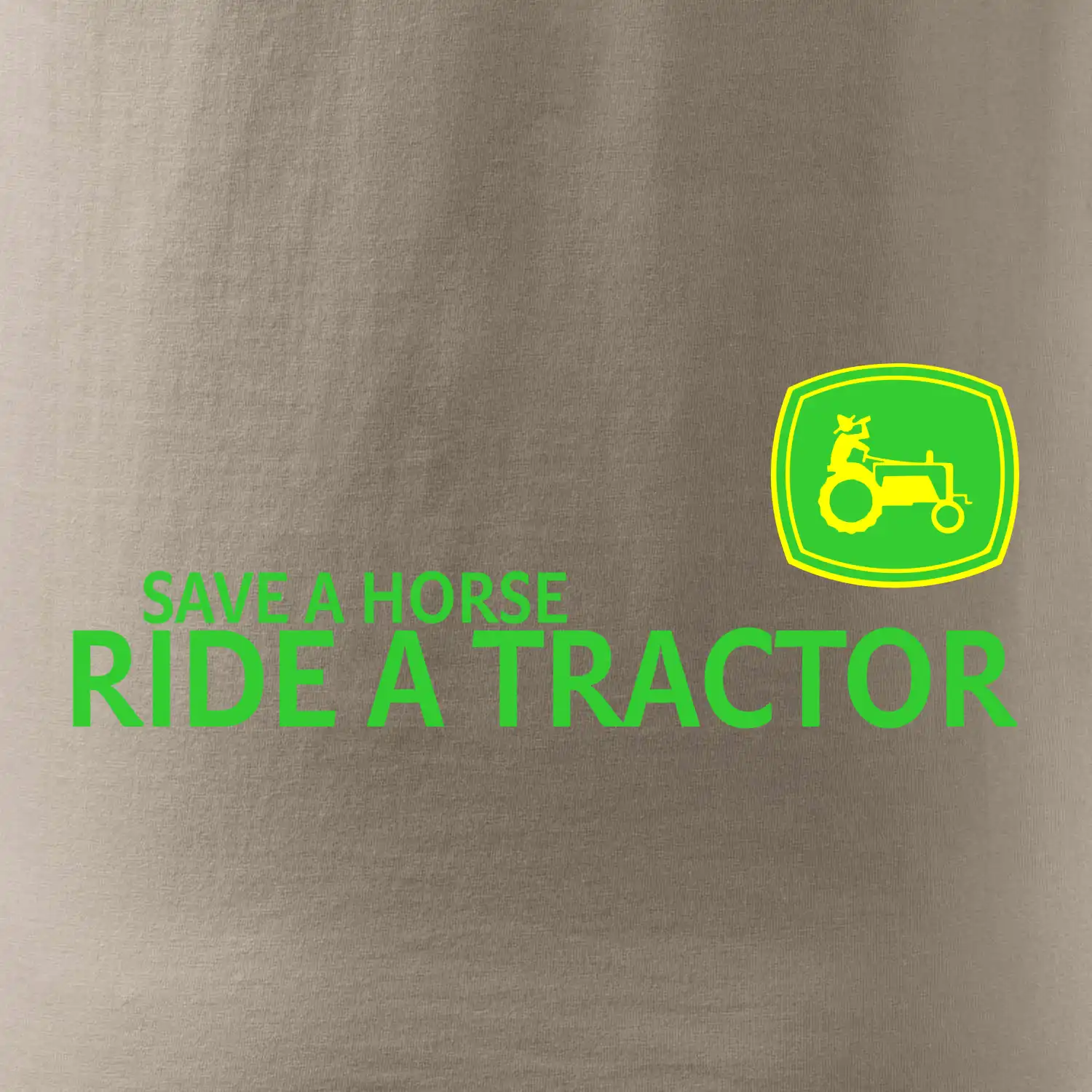 Save horse, ride tractor