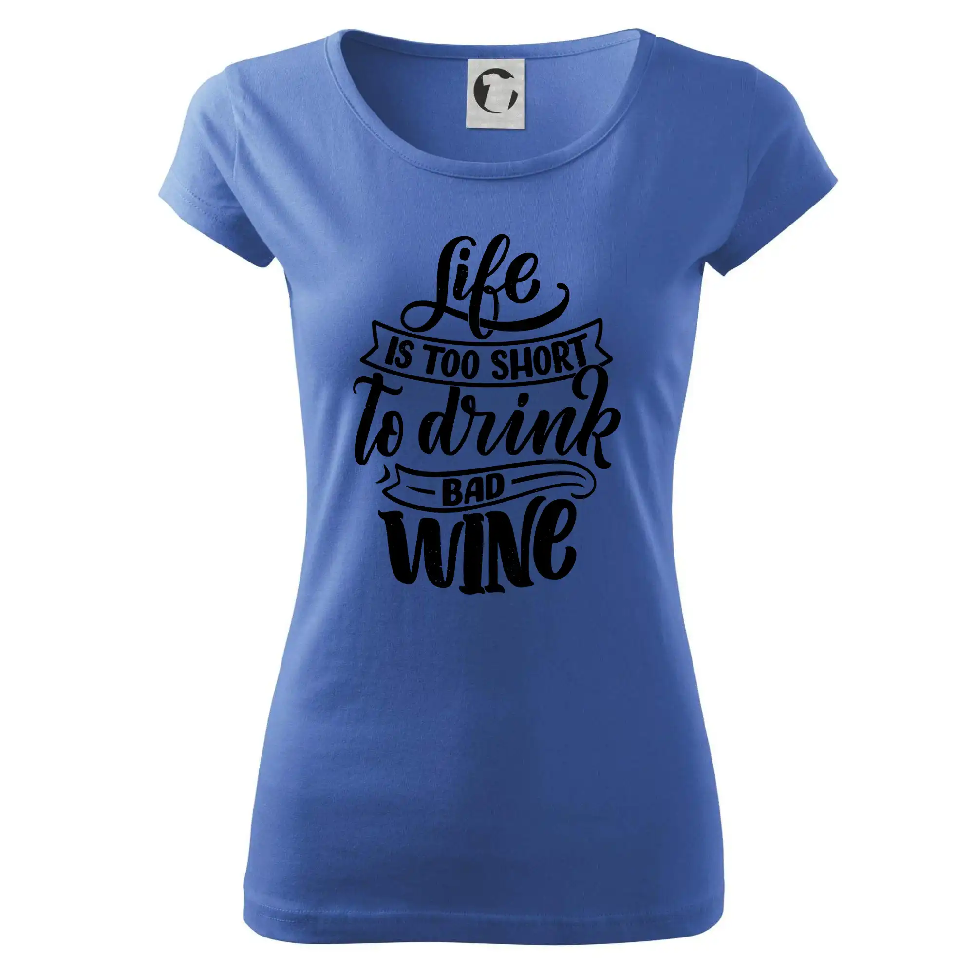 Vtipná tričká s tematikou vína - Life is a short to drink bad wine písacie - Dámske tričko Pure
