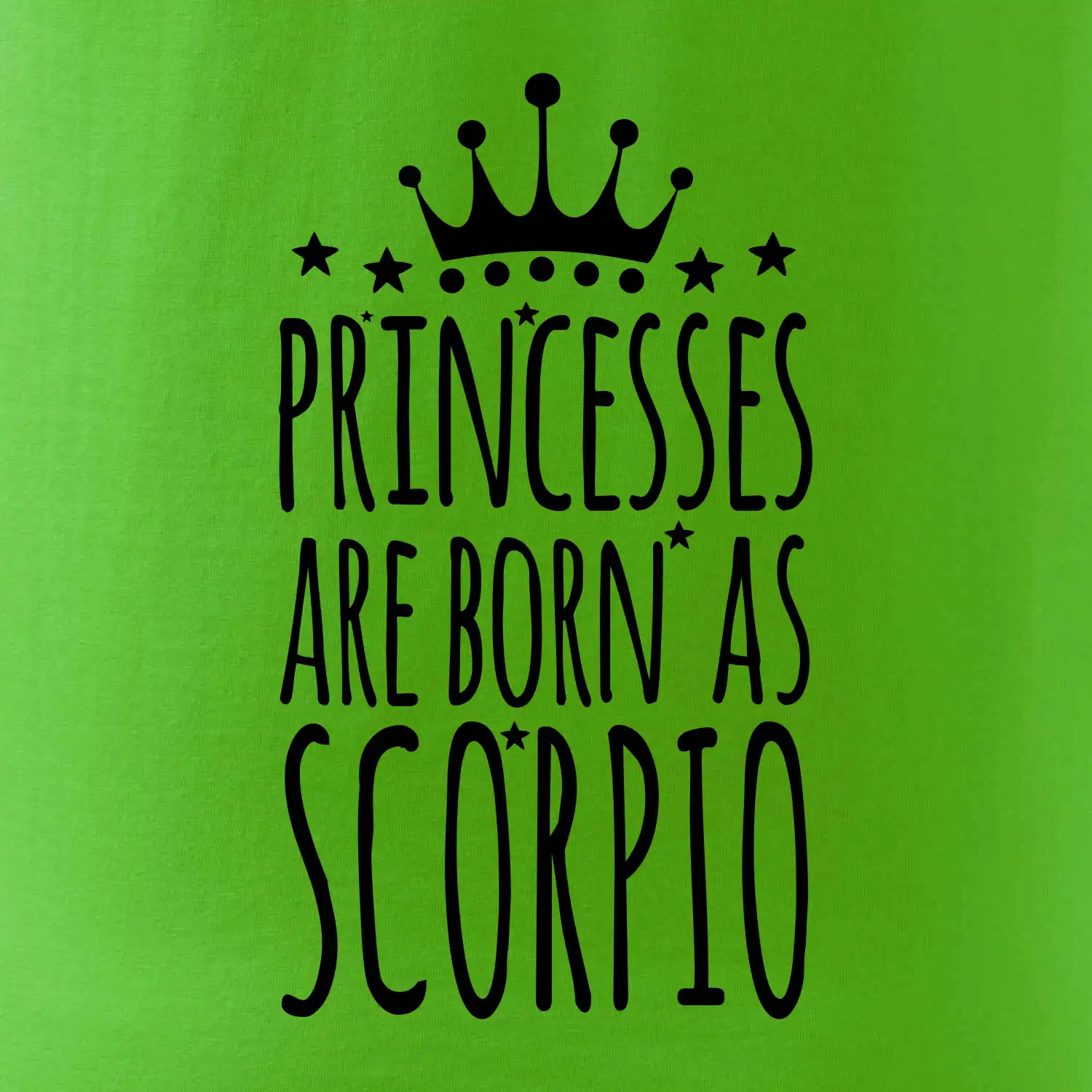 Princesses are born as Scorpio - Štír