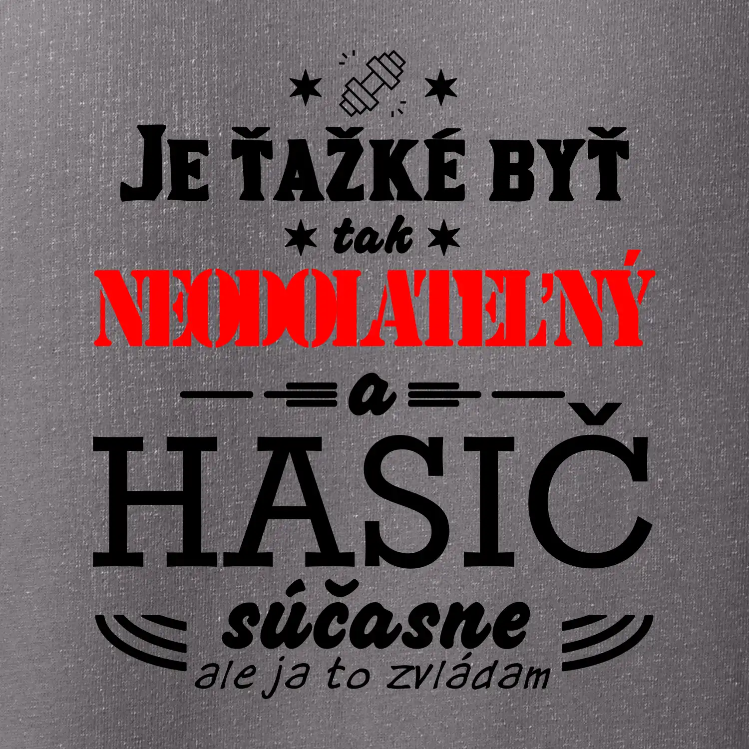Neodolateľný hasič