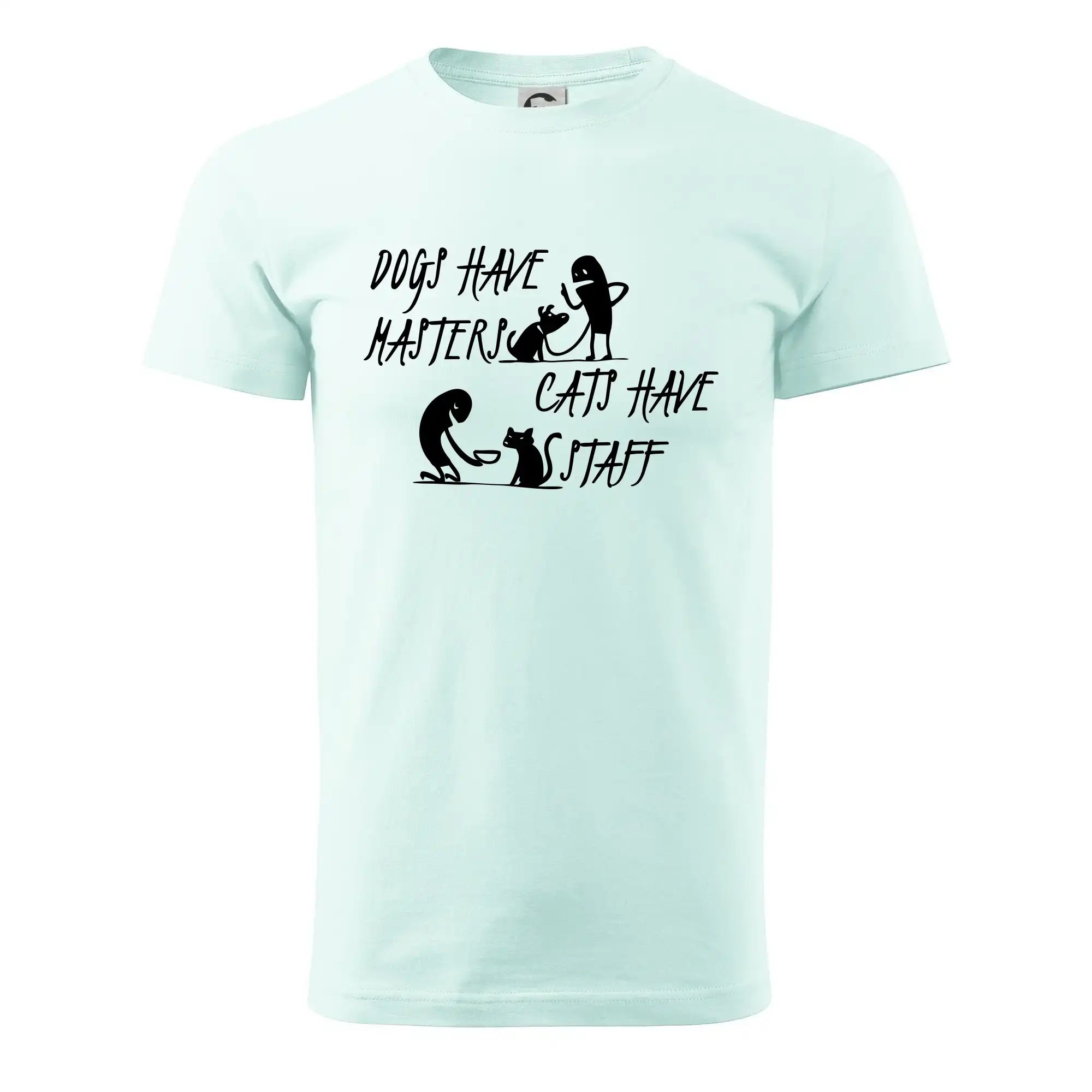 Dogs have masters, cats have staff