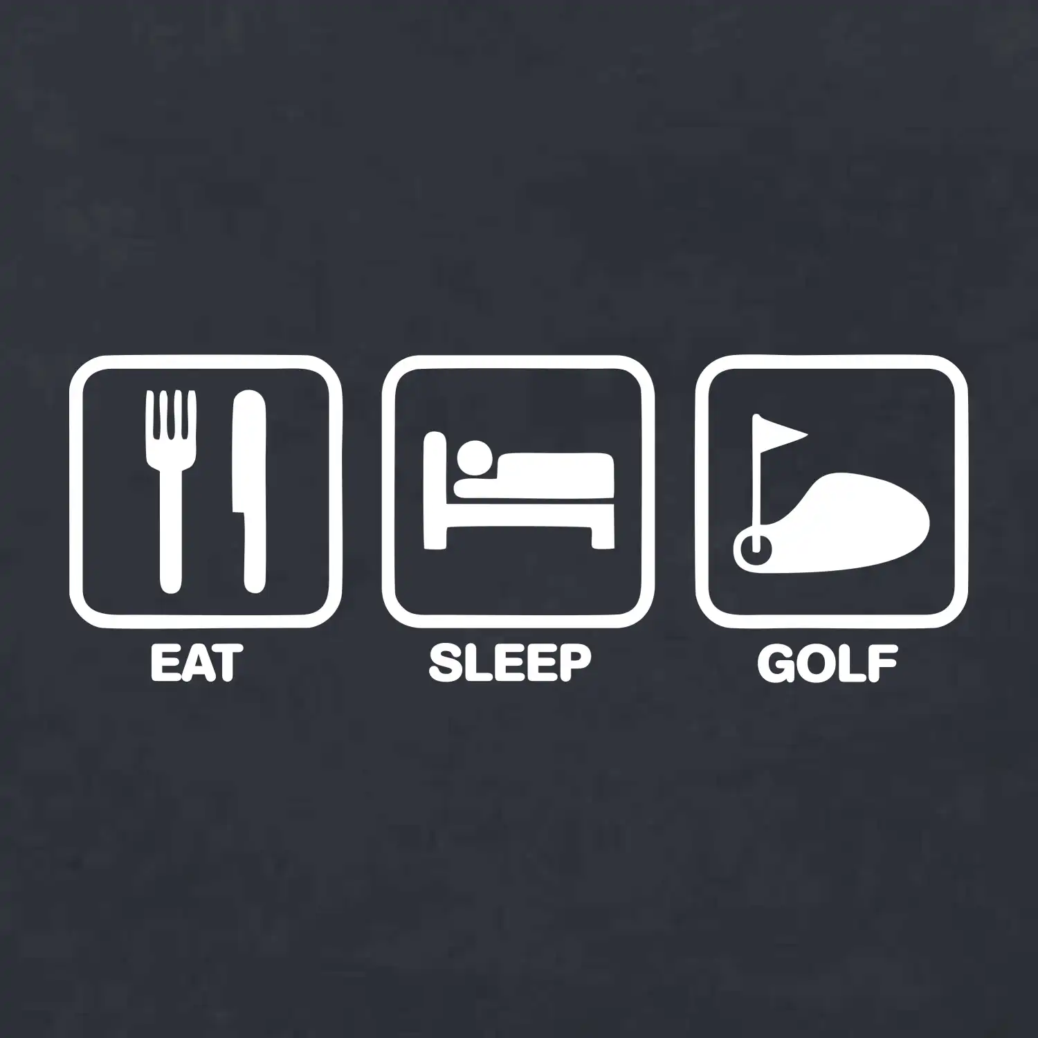 Eat sleep golf