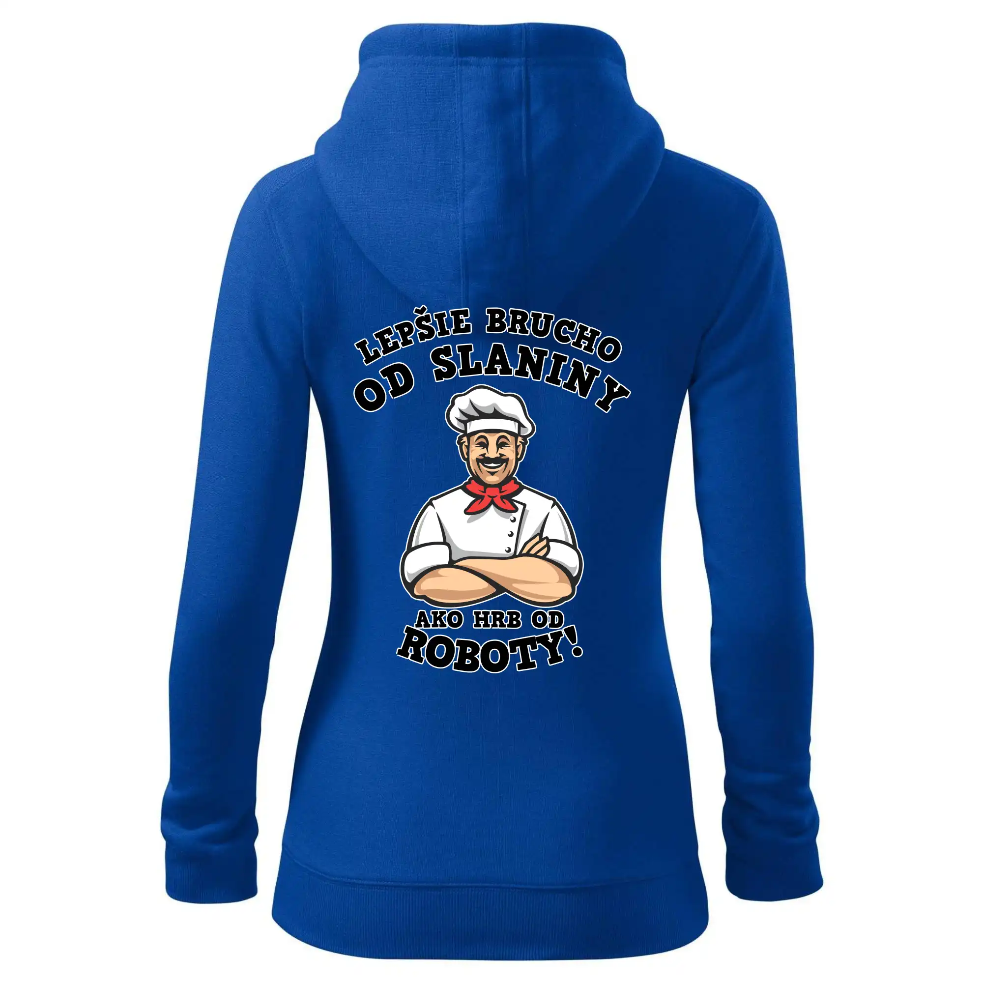 Lepšie bruch od slaniny ako hrb od roboty