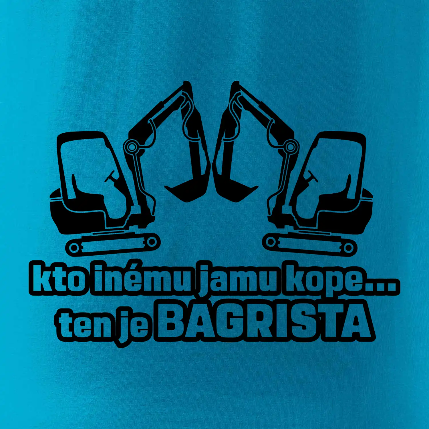 Kto inému jamu kope, ten je bagrista