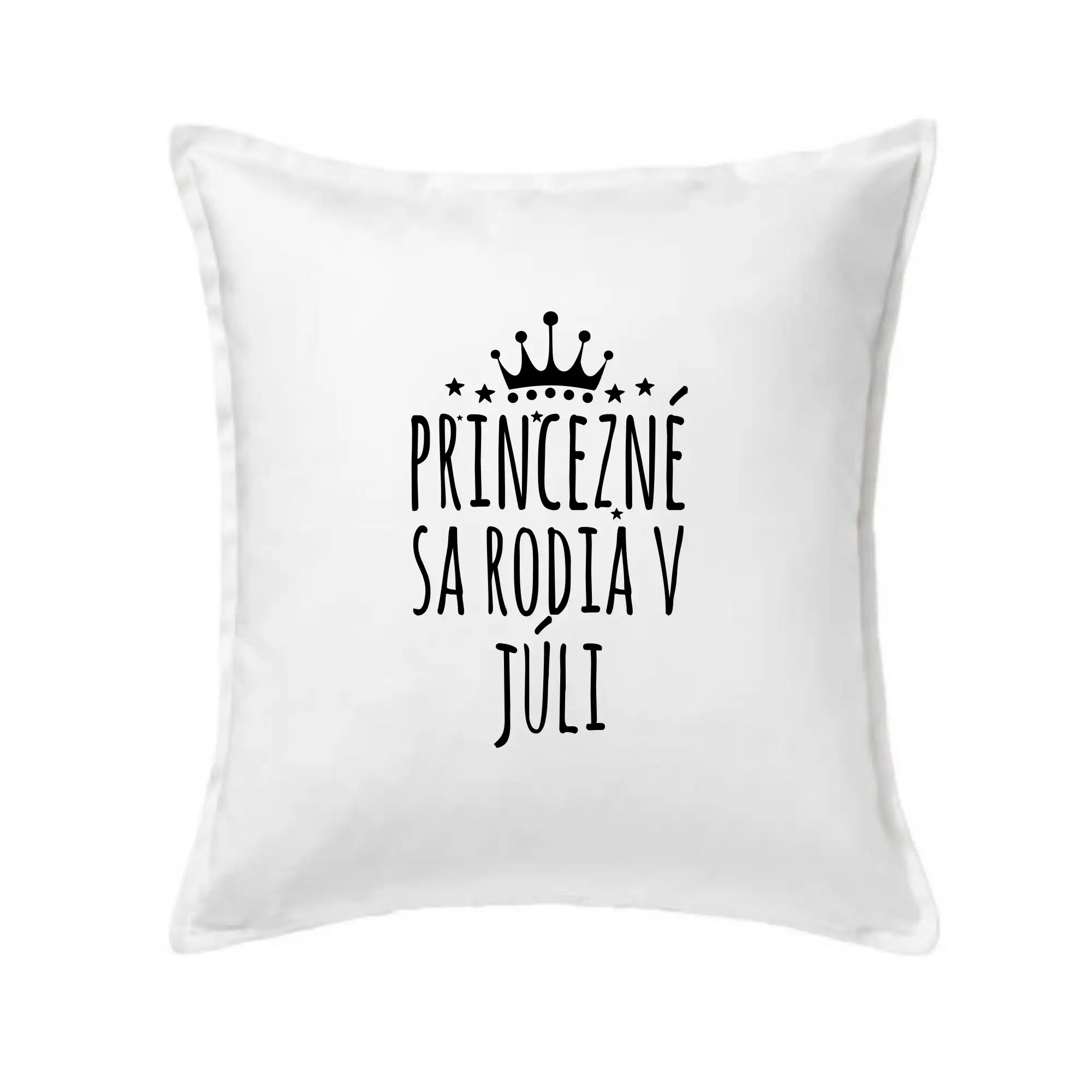 Tričká pre narodených v júli - Princezné sa rodia v júli - Vankúš 50x50