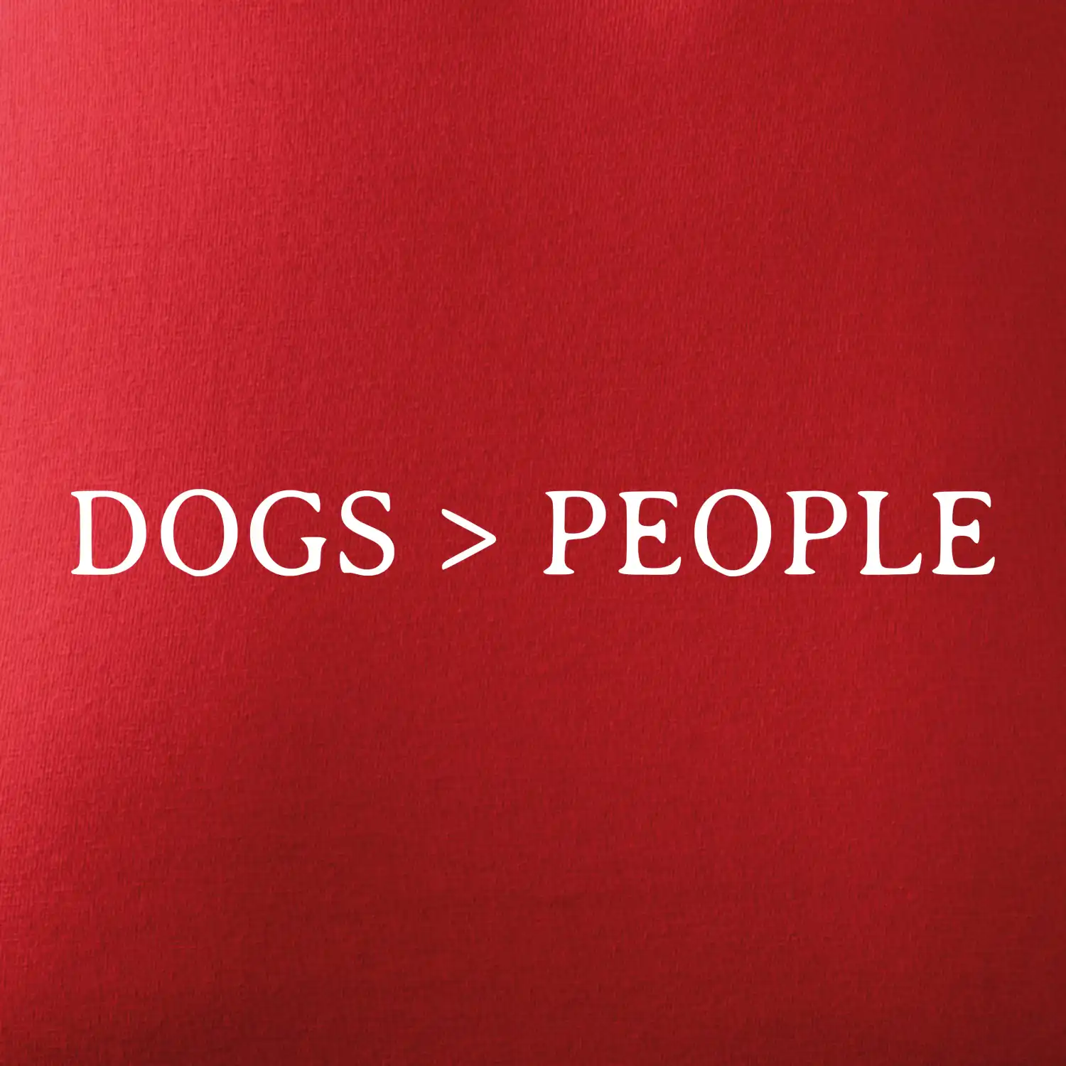Dogs > People