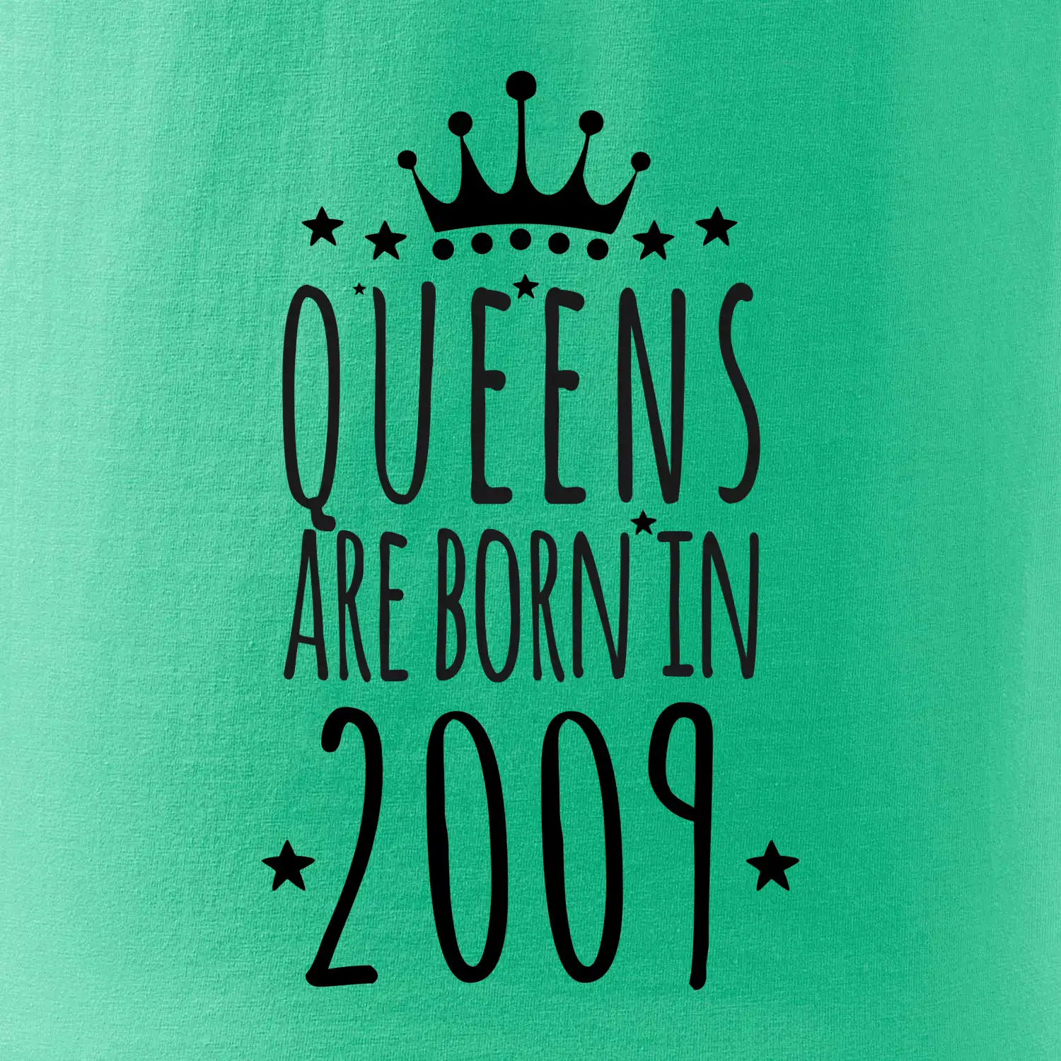 Queens are born in 2009
