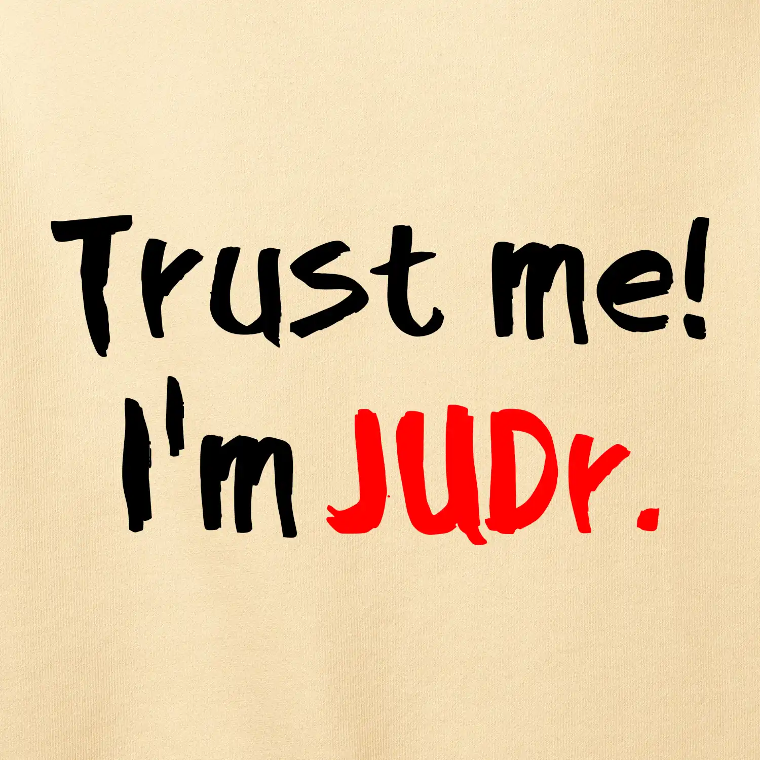 Trust me I´m  JUDr. / Věř mi jsem právník