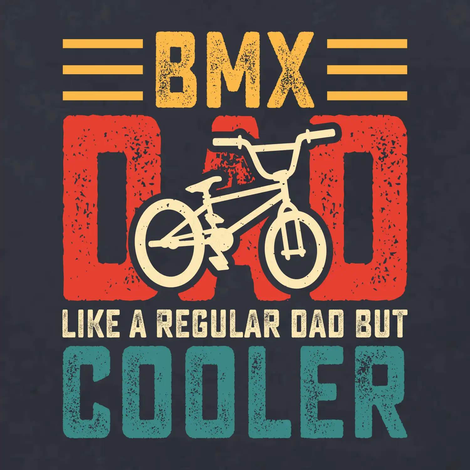 Bmx dad like a regular dad but cooler