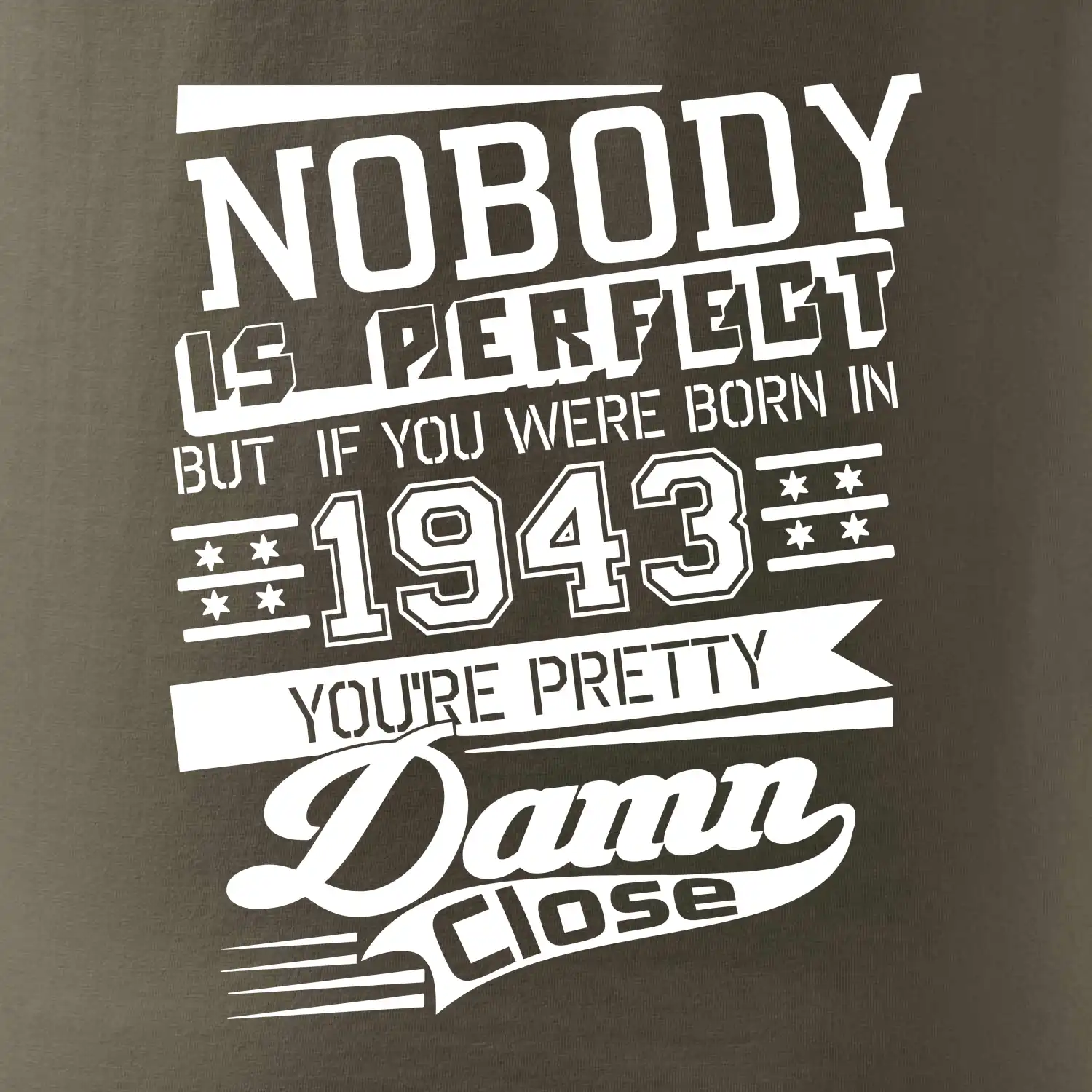 Nobody is perfect - 1943