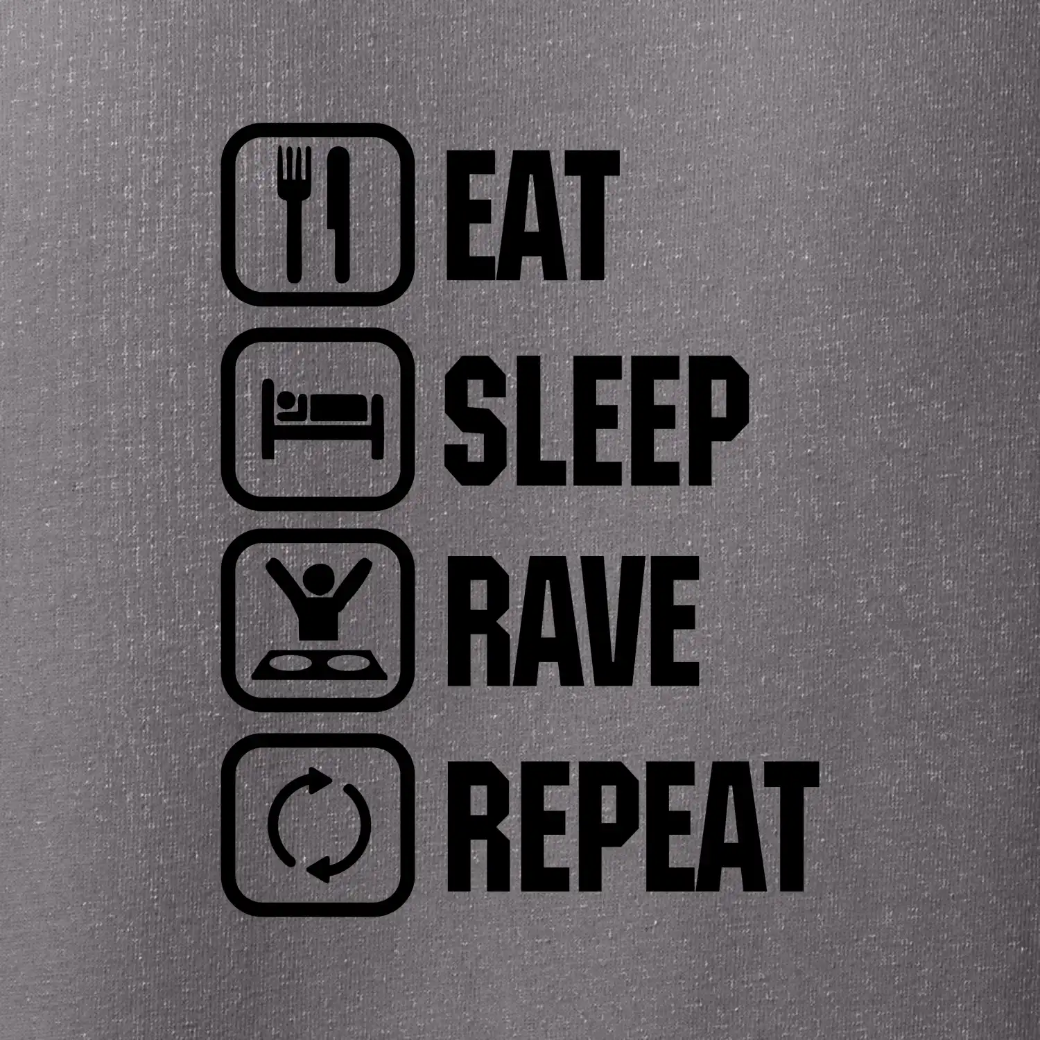 Eat sleep rave repeat