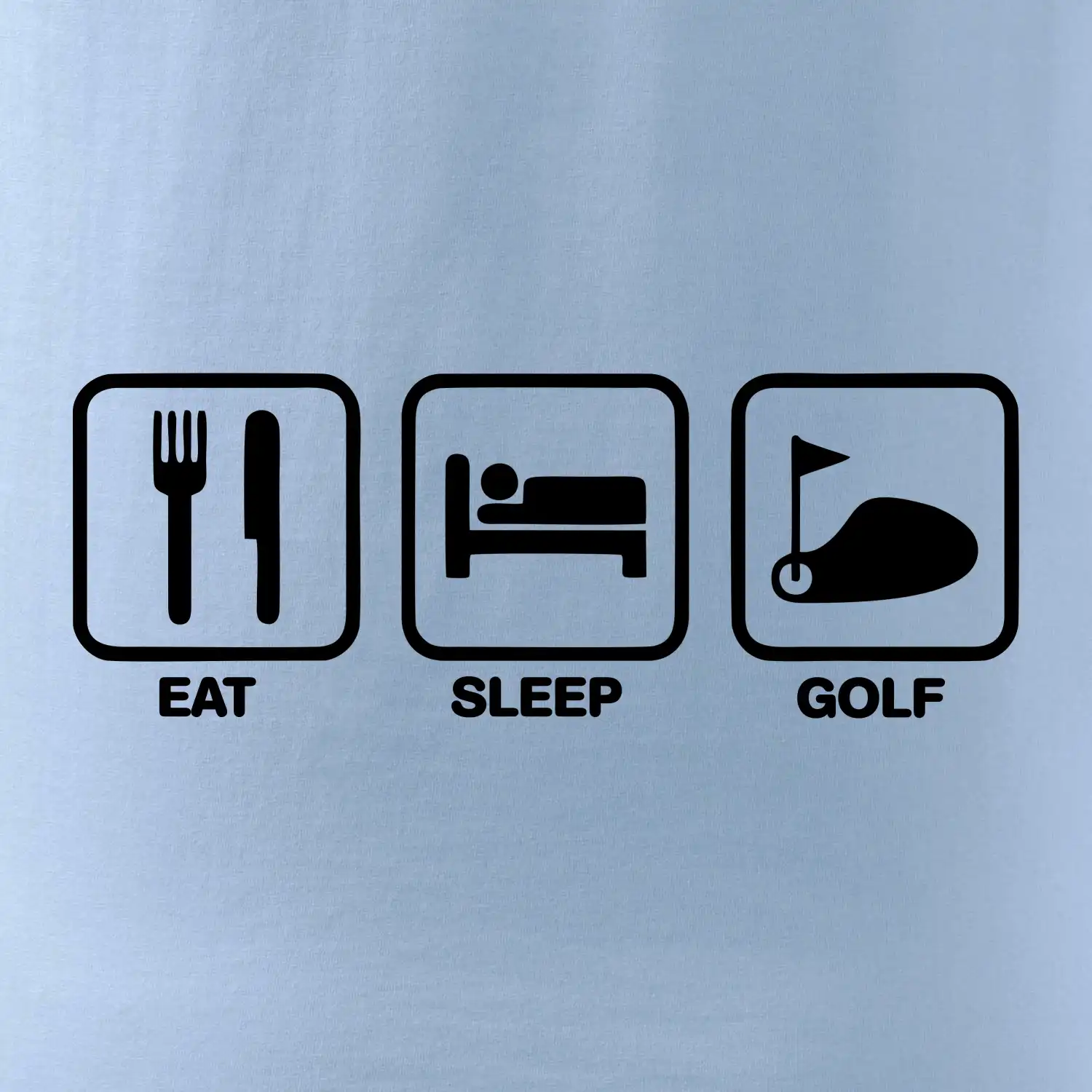 Eat sleep golf