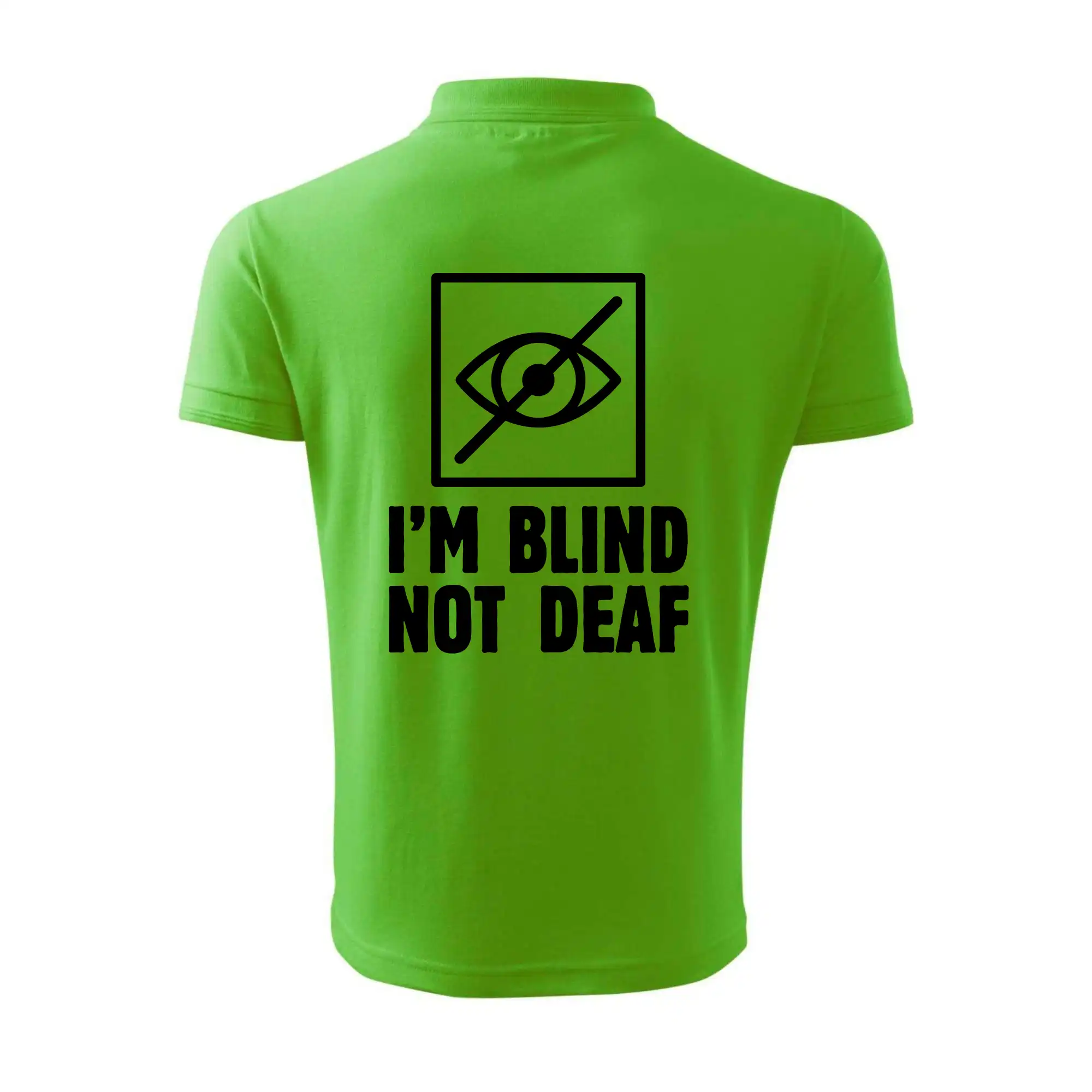 I'm blind not deaf