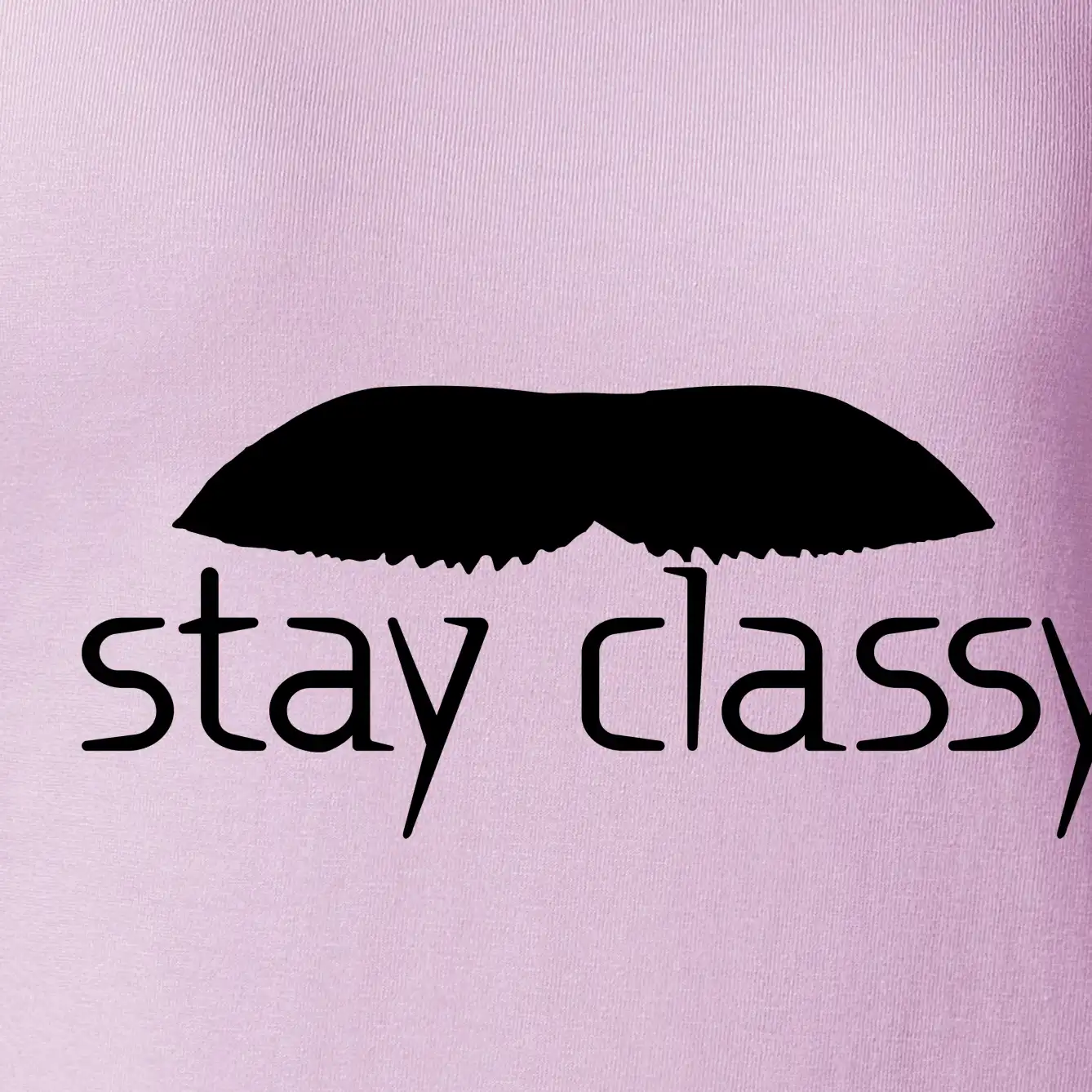 Stay Classy - mustache