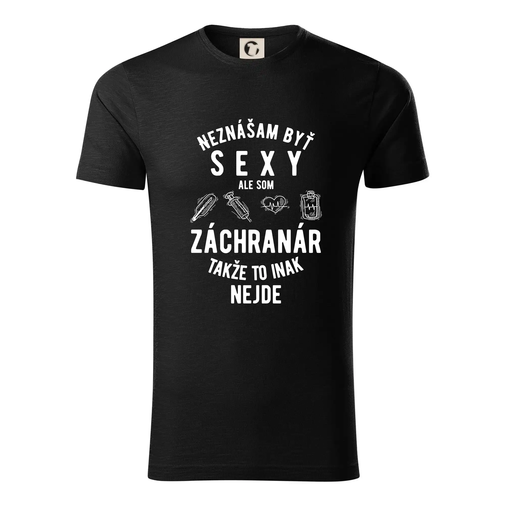 Tričká a mikiny pre záchranárov a lekárov - Kvalitné oblečenie pre zdravotníkov - Neznášam byť sexy ale som záchranár - Tričko z organickej bavlny