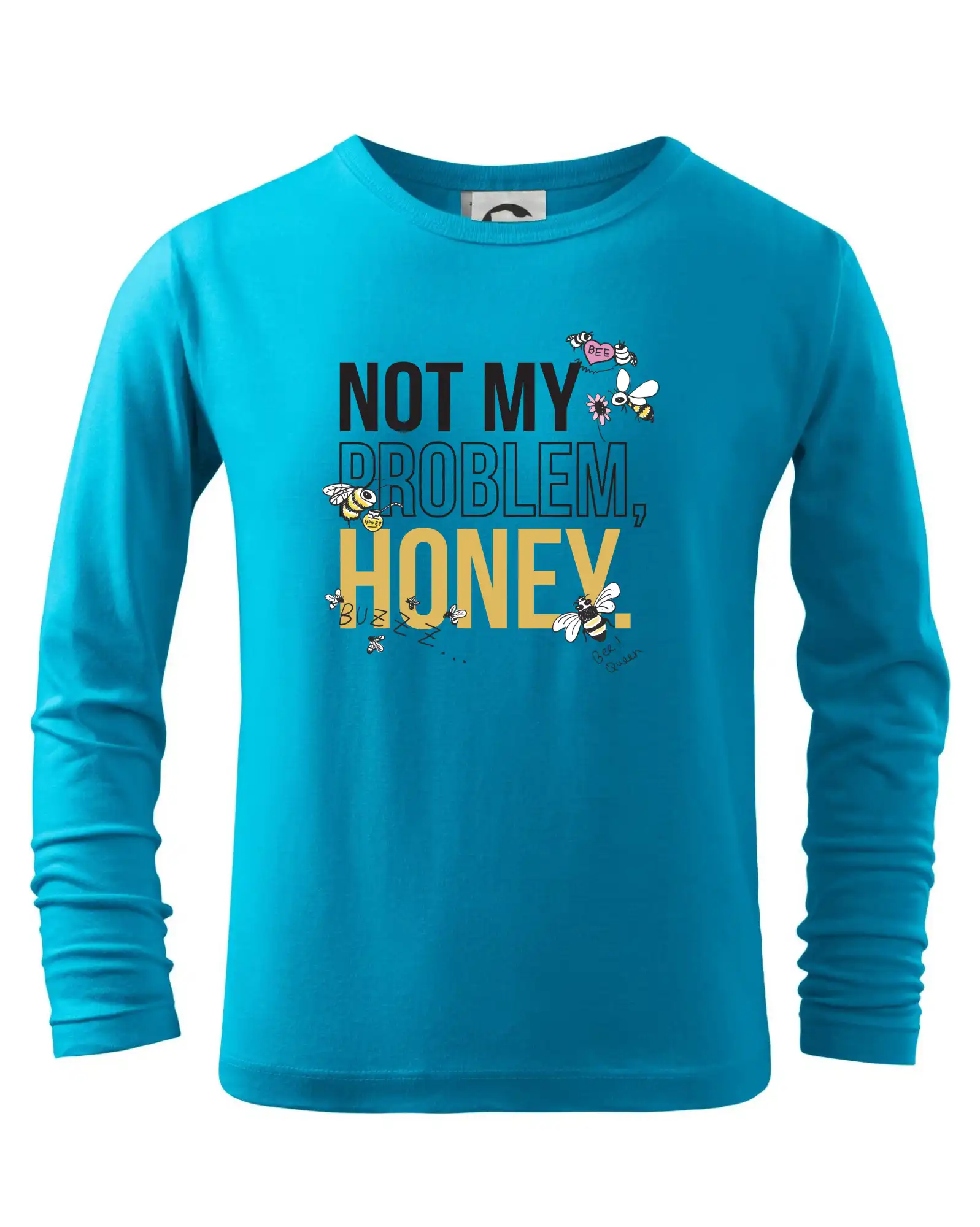 Not my problem, honey - Tričko detské Long Sleeve