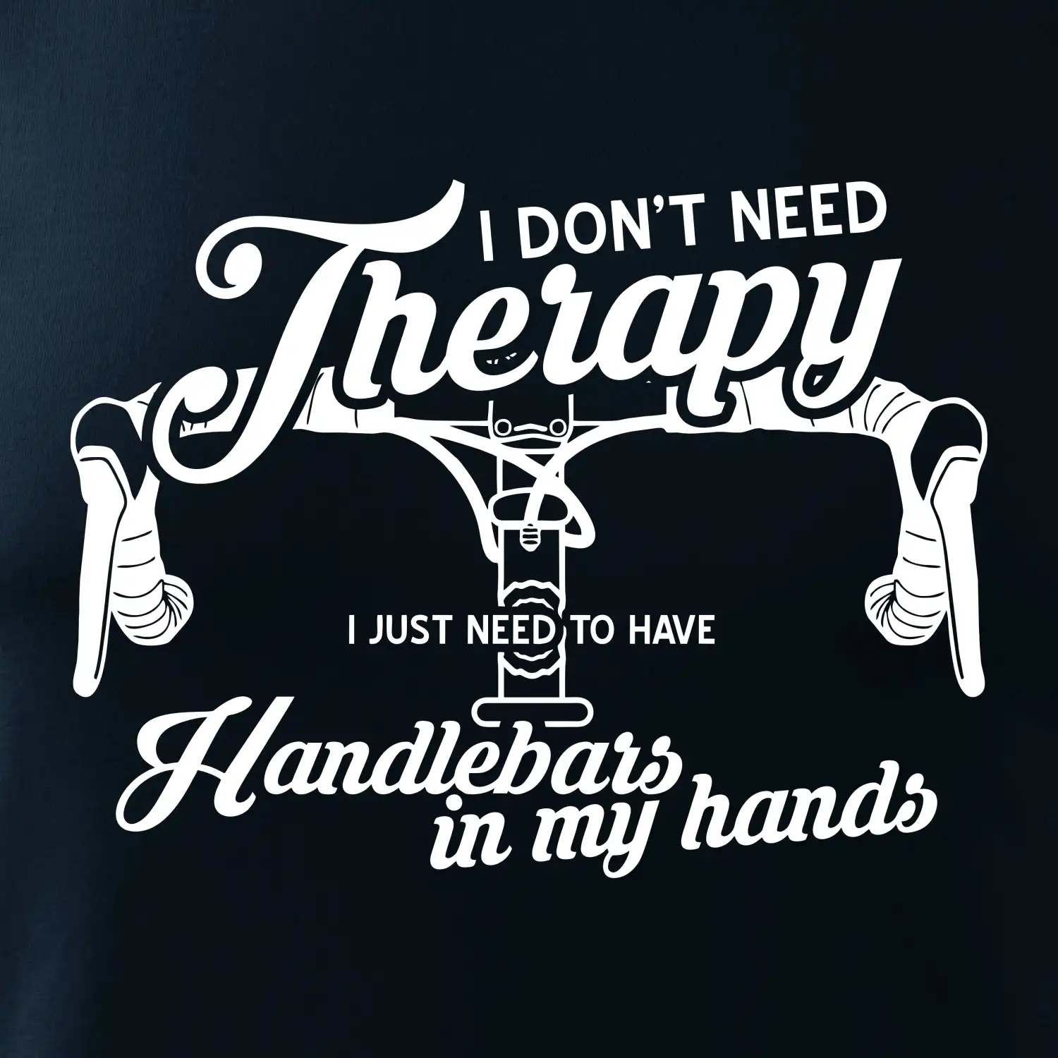 I don't need therapy handlebars in my hands