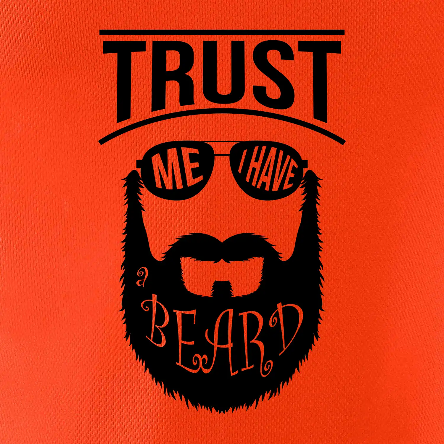Trust me I have a beard