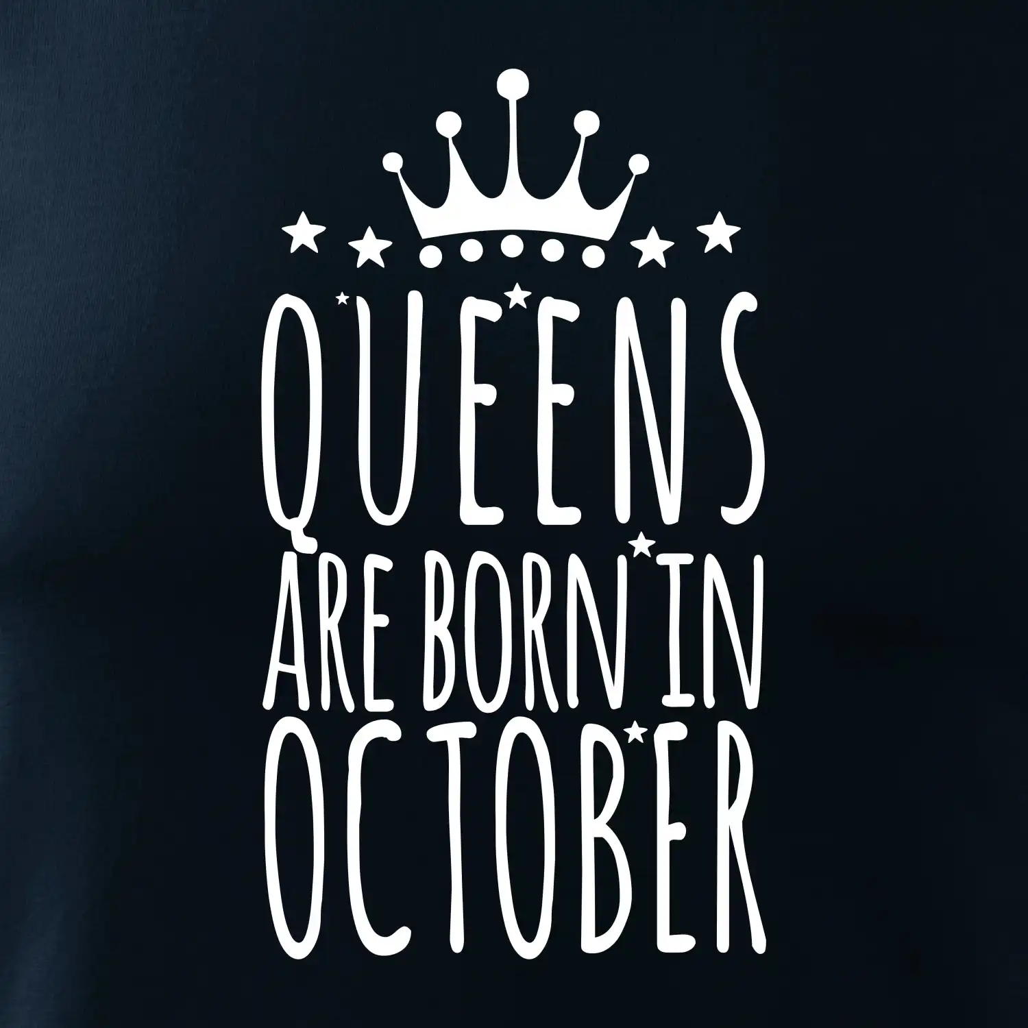 Queens are born in October