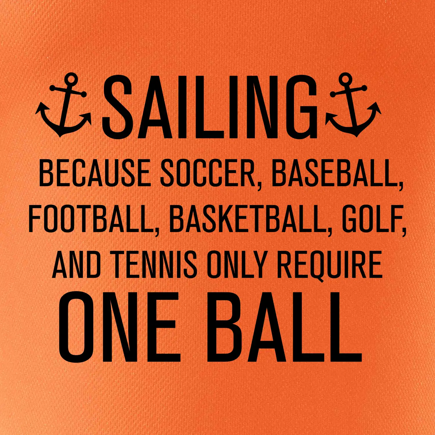 Sailing beacause one ball