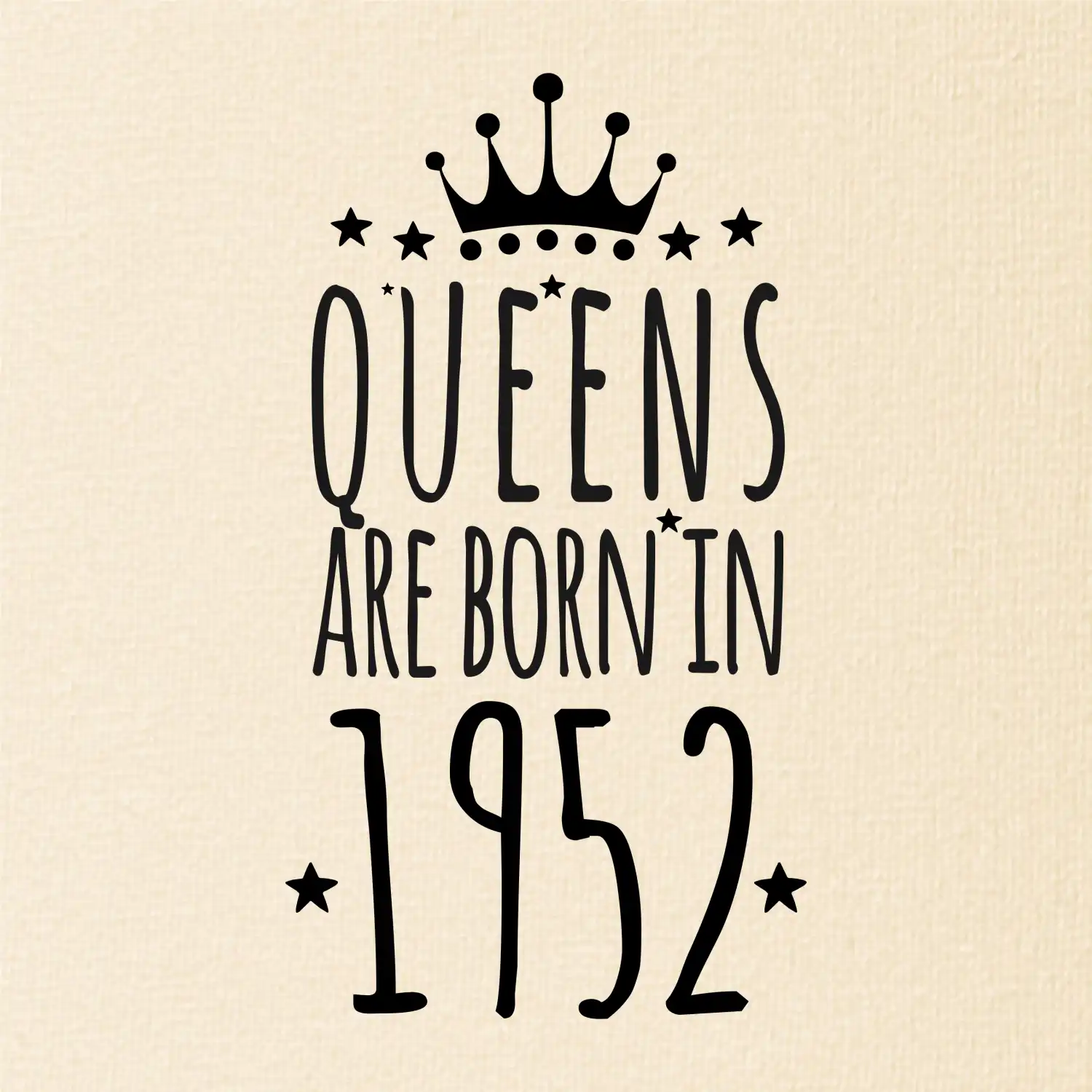 Queens are born in 1952