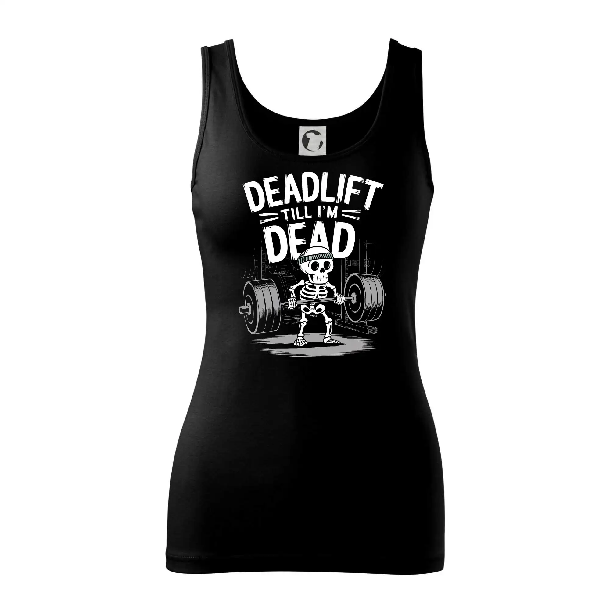 Posilňovani - Deadlift till I'm Dead - Dámske tielko