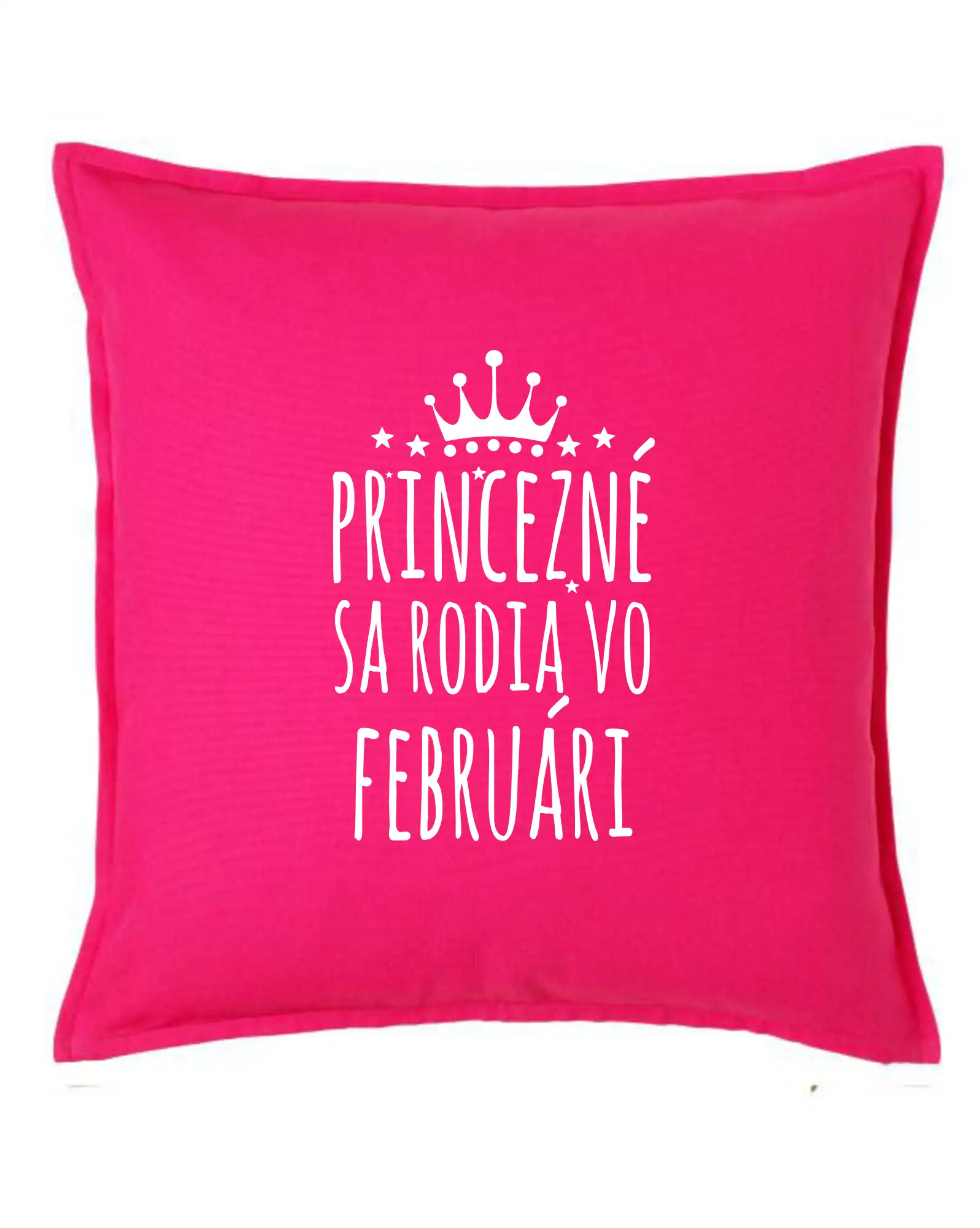Tričká pre narodené vo februári - Princezné sa rodia vo februári - Vankúš 50x50