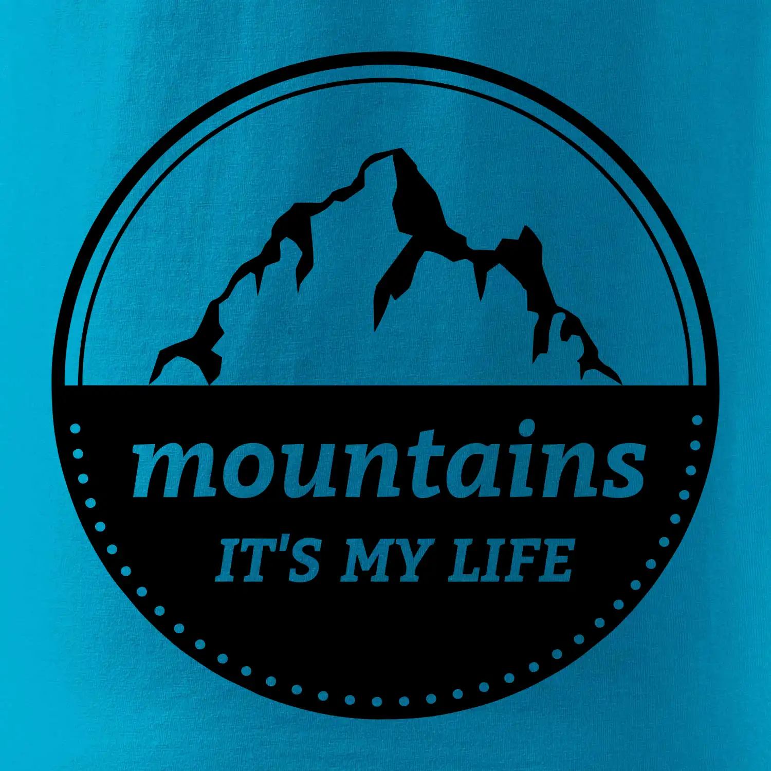 Mountains it's my life