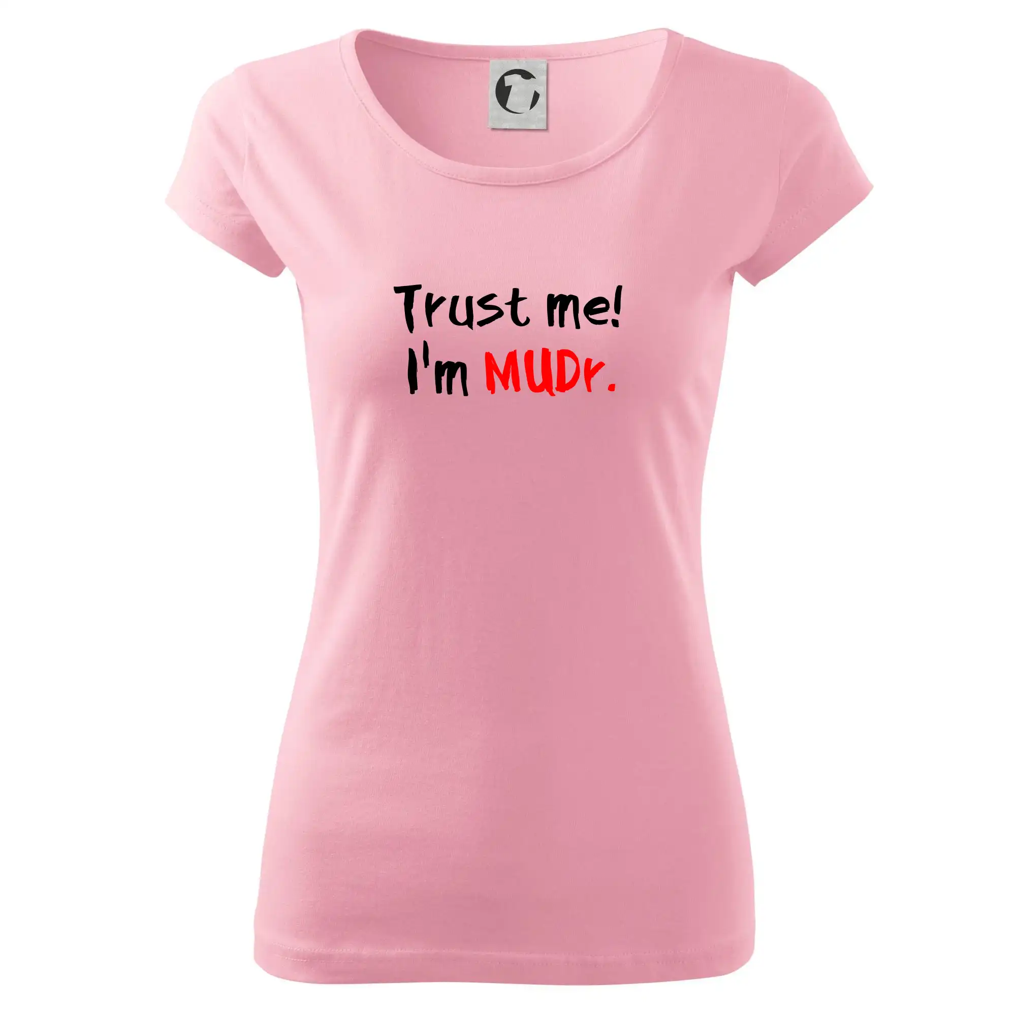 Tričká na ukončenie štúdia - Trust me I´m  MUDr. / Ver mi som MUDR. - Dámske tričko Pure