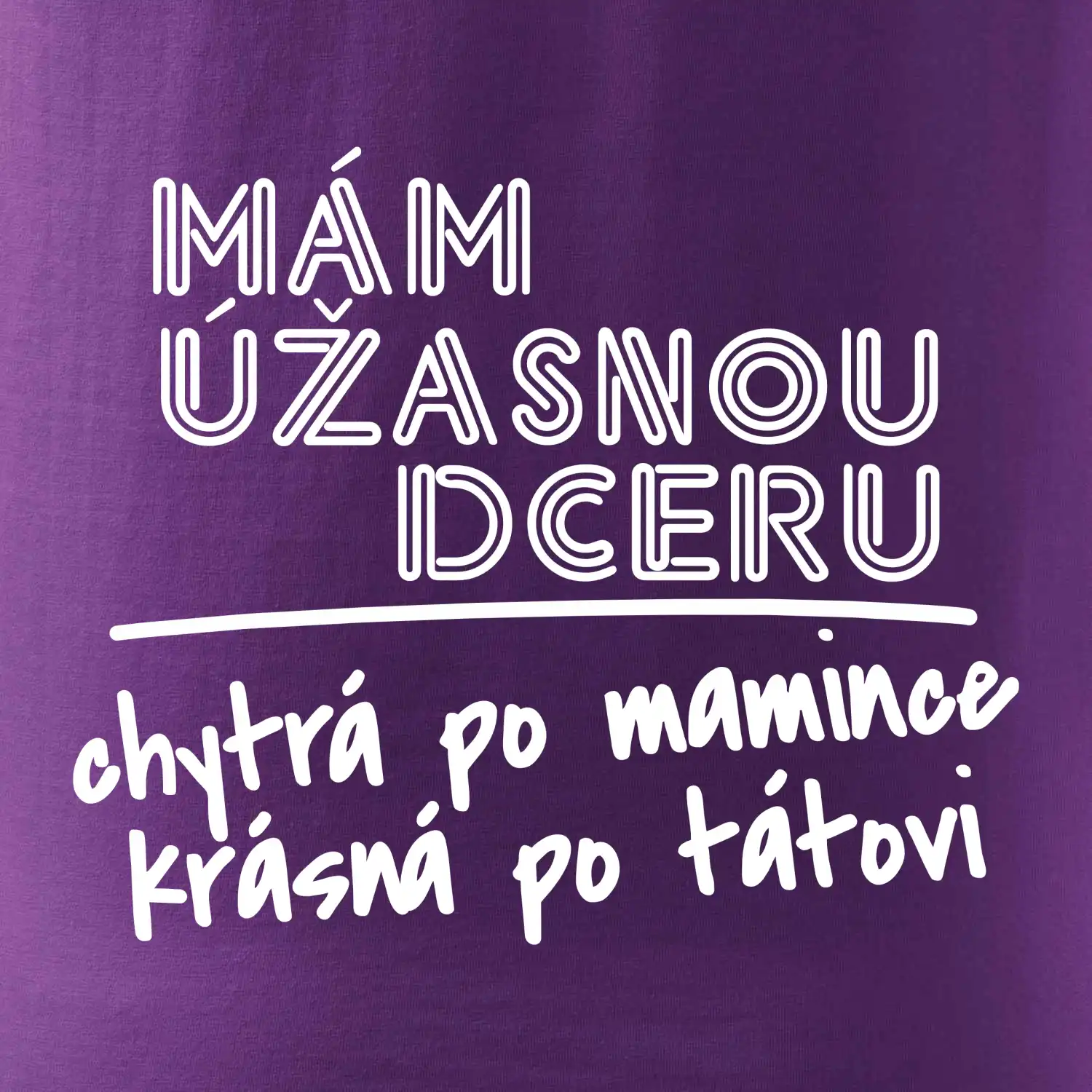 Mám úžasnou dceru