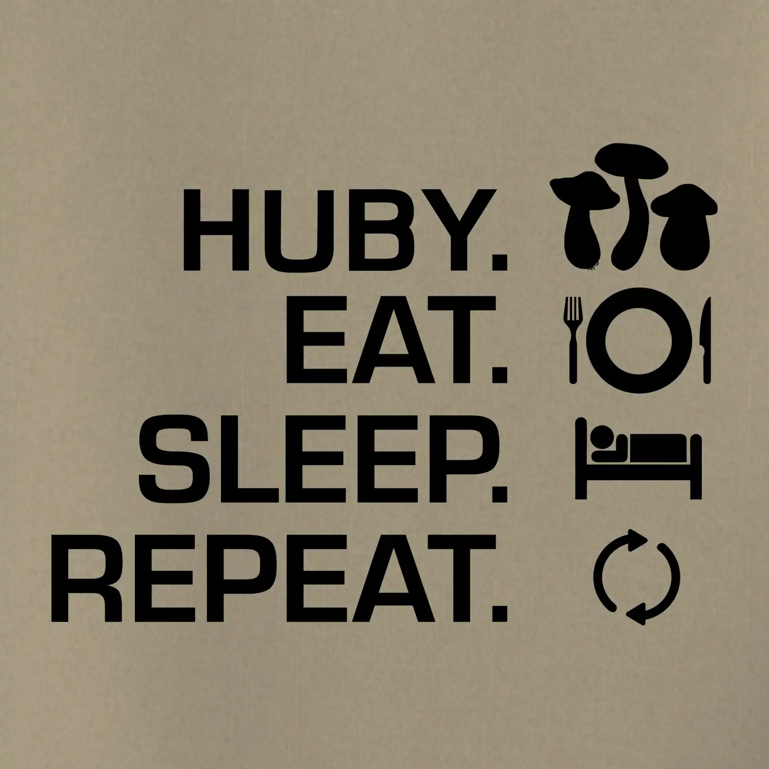 Huby Eat Sleep Repeat SK