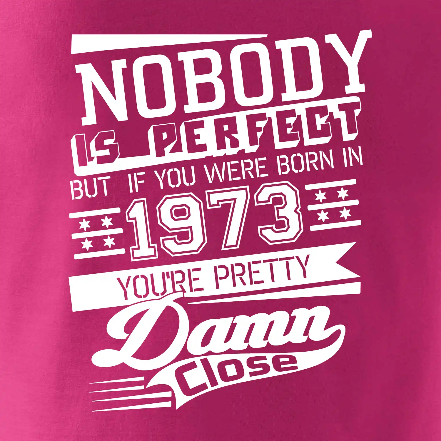Nobody is perfect - 1973