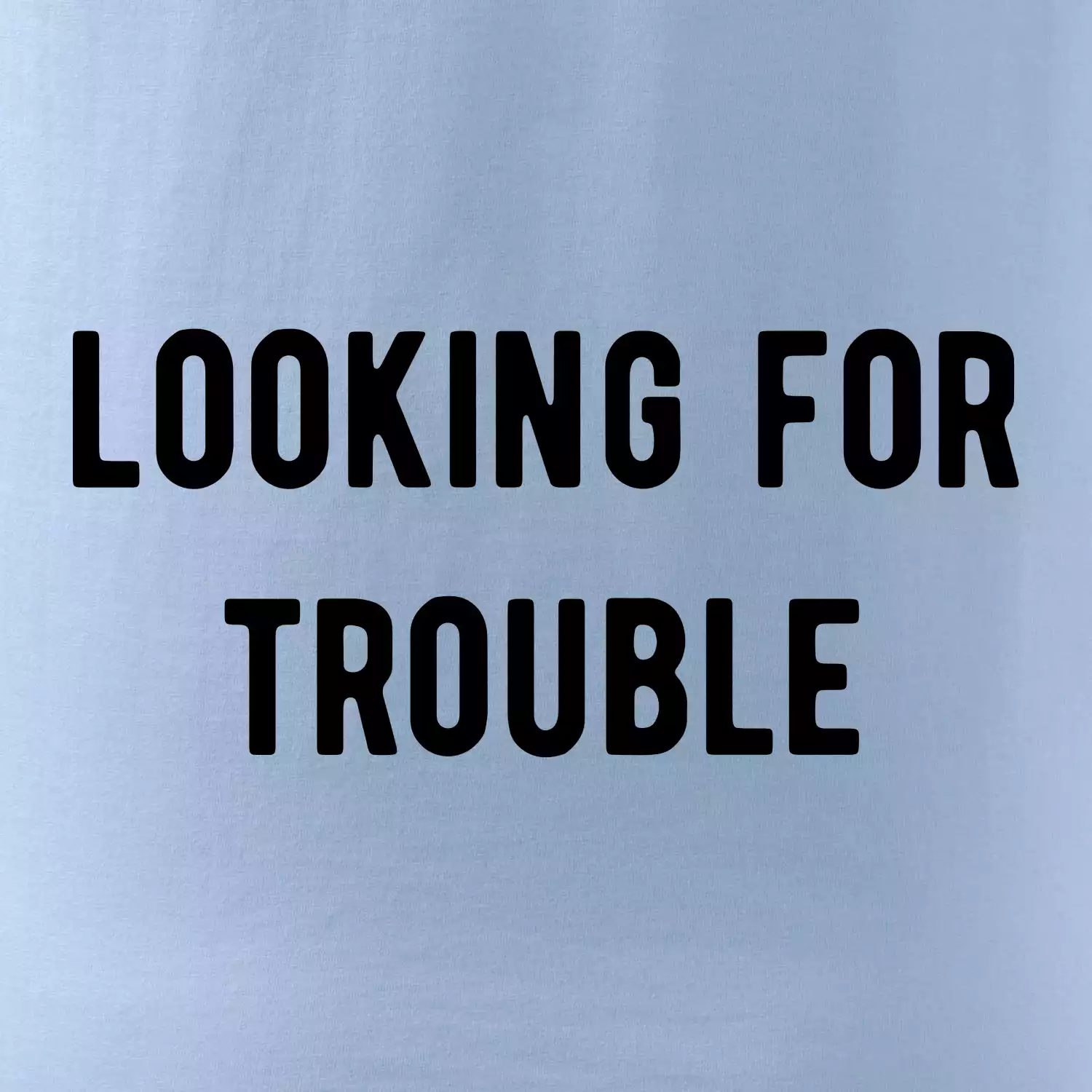 Párové triko - Looking for trouble