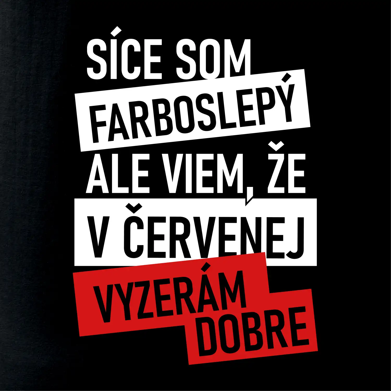 Síce som farboslepý, ale viem, že v červenej vyzerám dobre SK