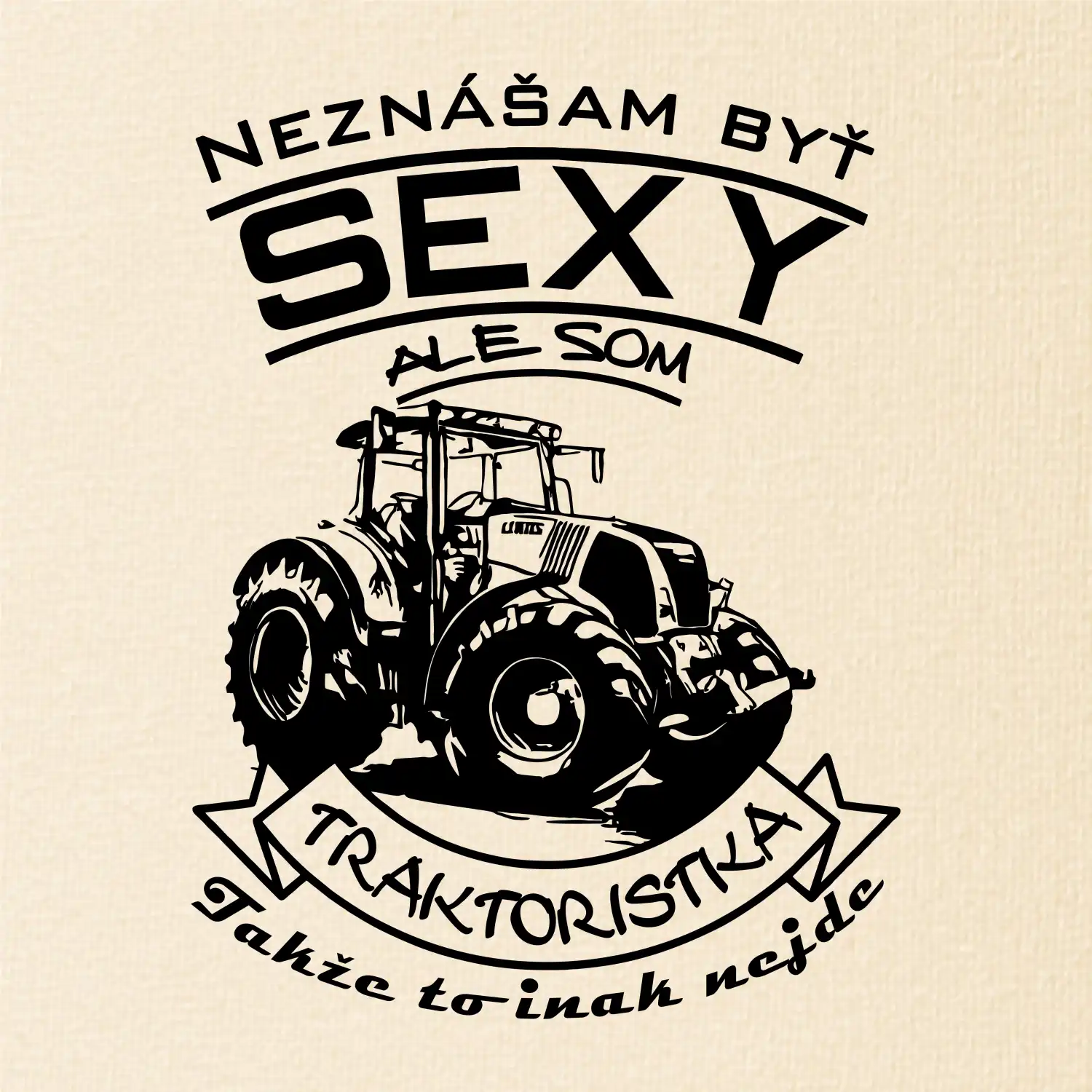 Neznášam byť sexy - Traktoristaka - Traktor