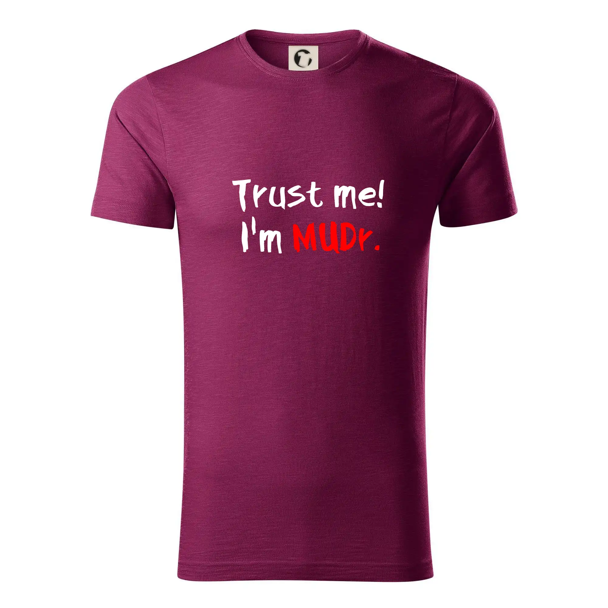 Trust me I´m  MUDr. / Věř mi jsem MUDR.