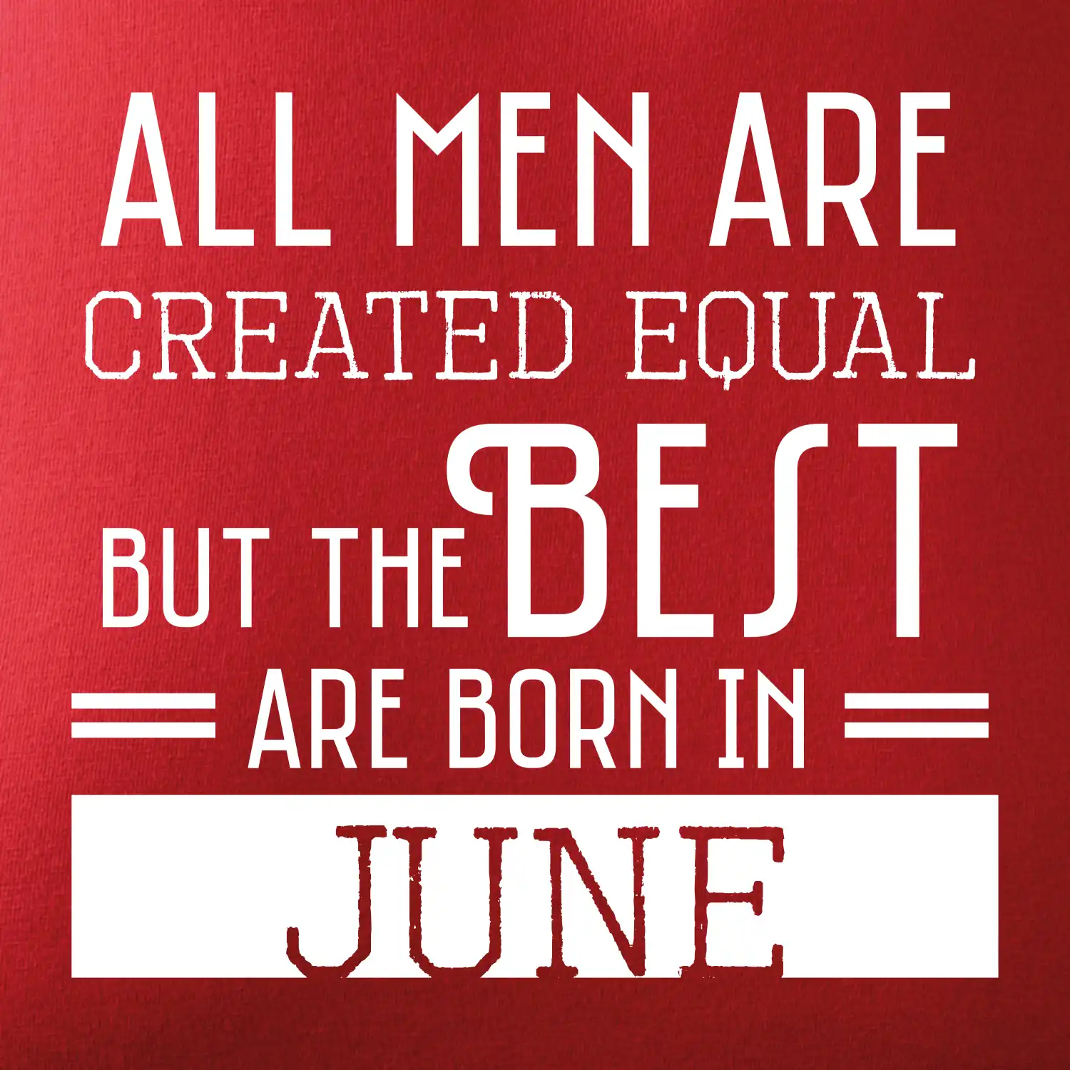 All men are created equal june