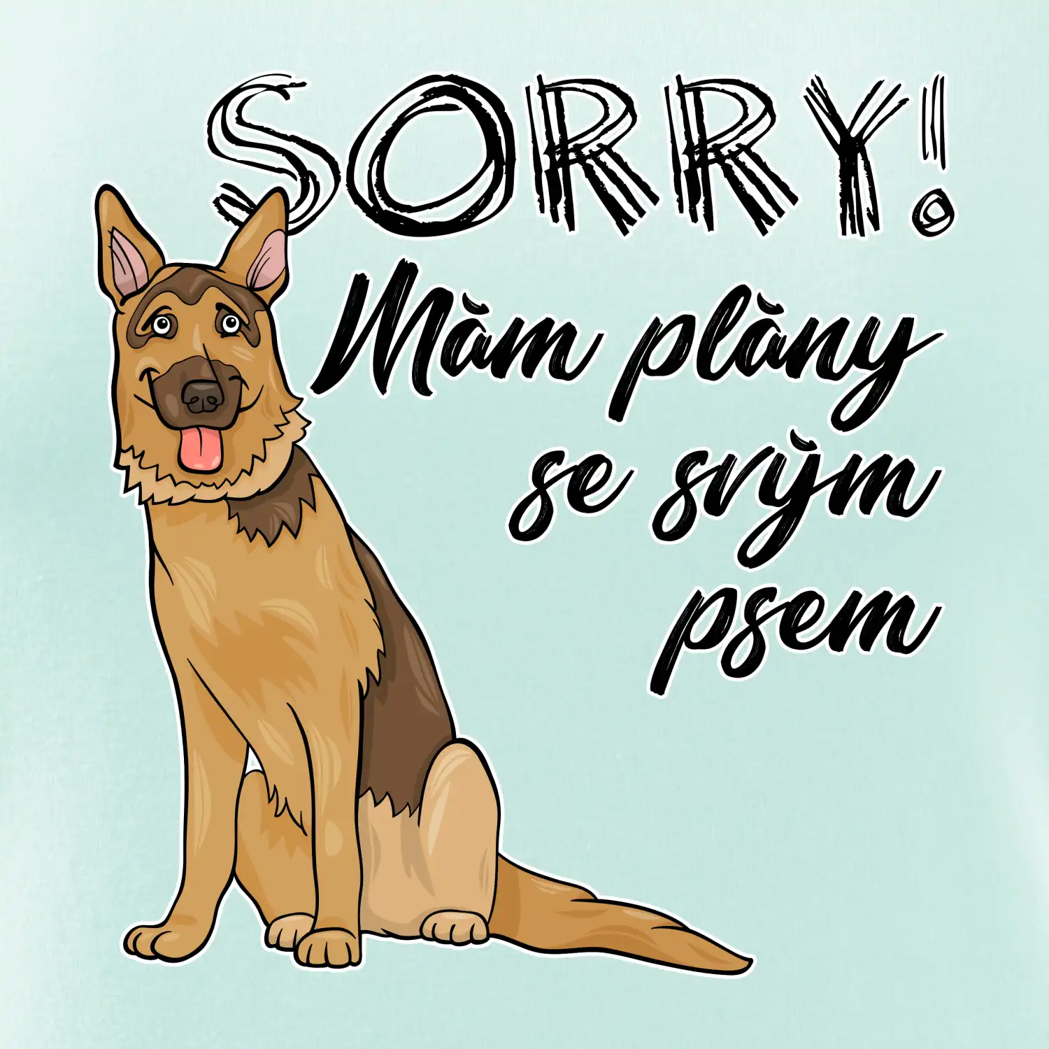 Německý ovčák - sorry mám plány