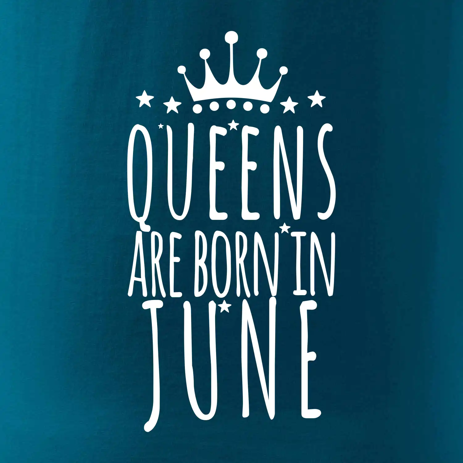 Queens are born in June
