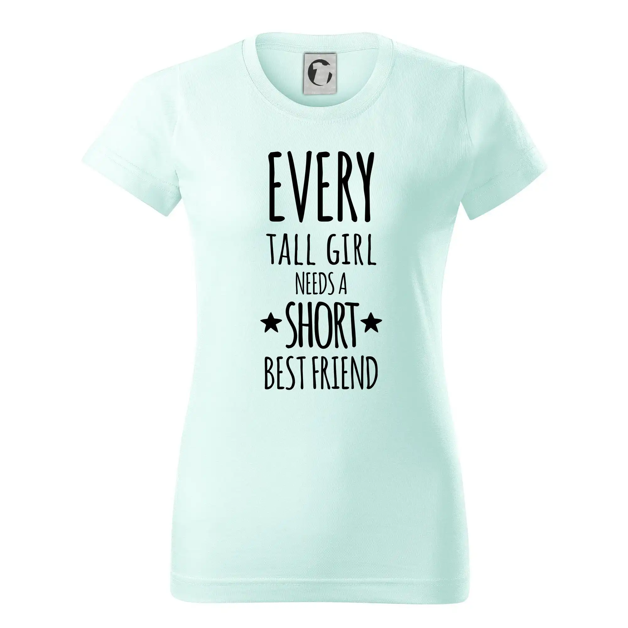 Tričká na párty - Every tall girl needs a short best friend - Dámske tričko basic - ľahko voľnejšie a dlhšie